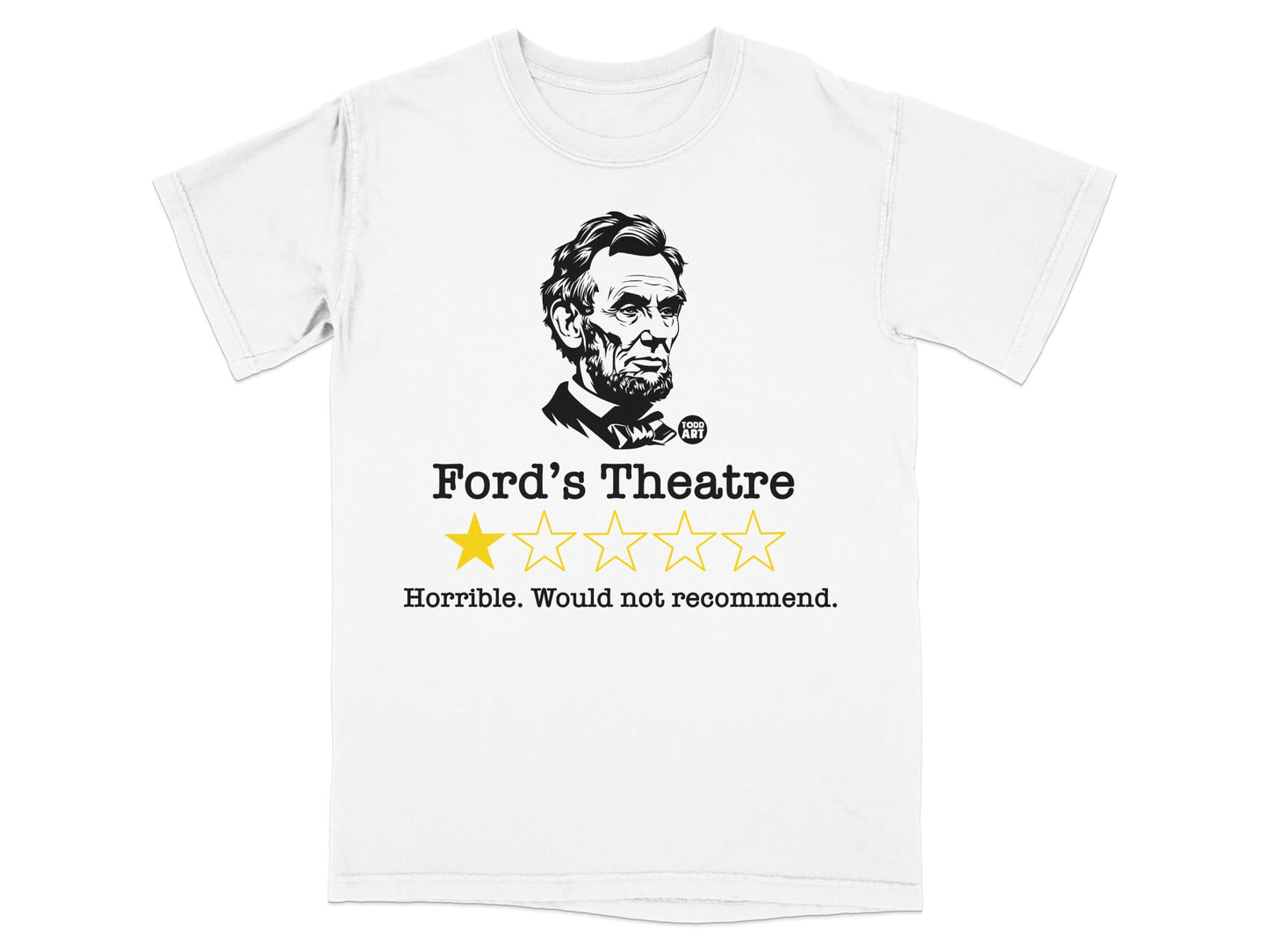 Lincoln Ford's Theatre Horrible Would Not Recommend t-shirt