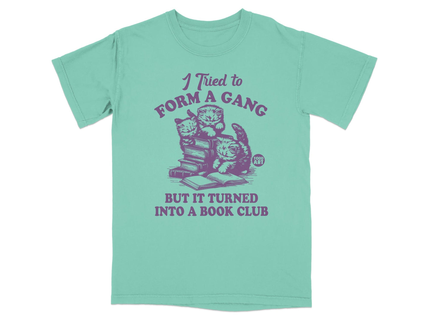 I Tried To Form A Gang Turned Into Book Club shirt