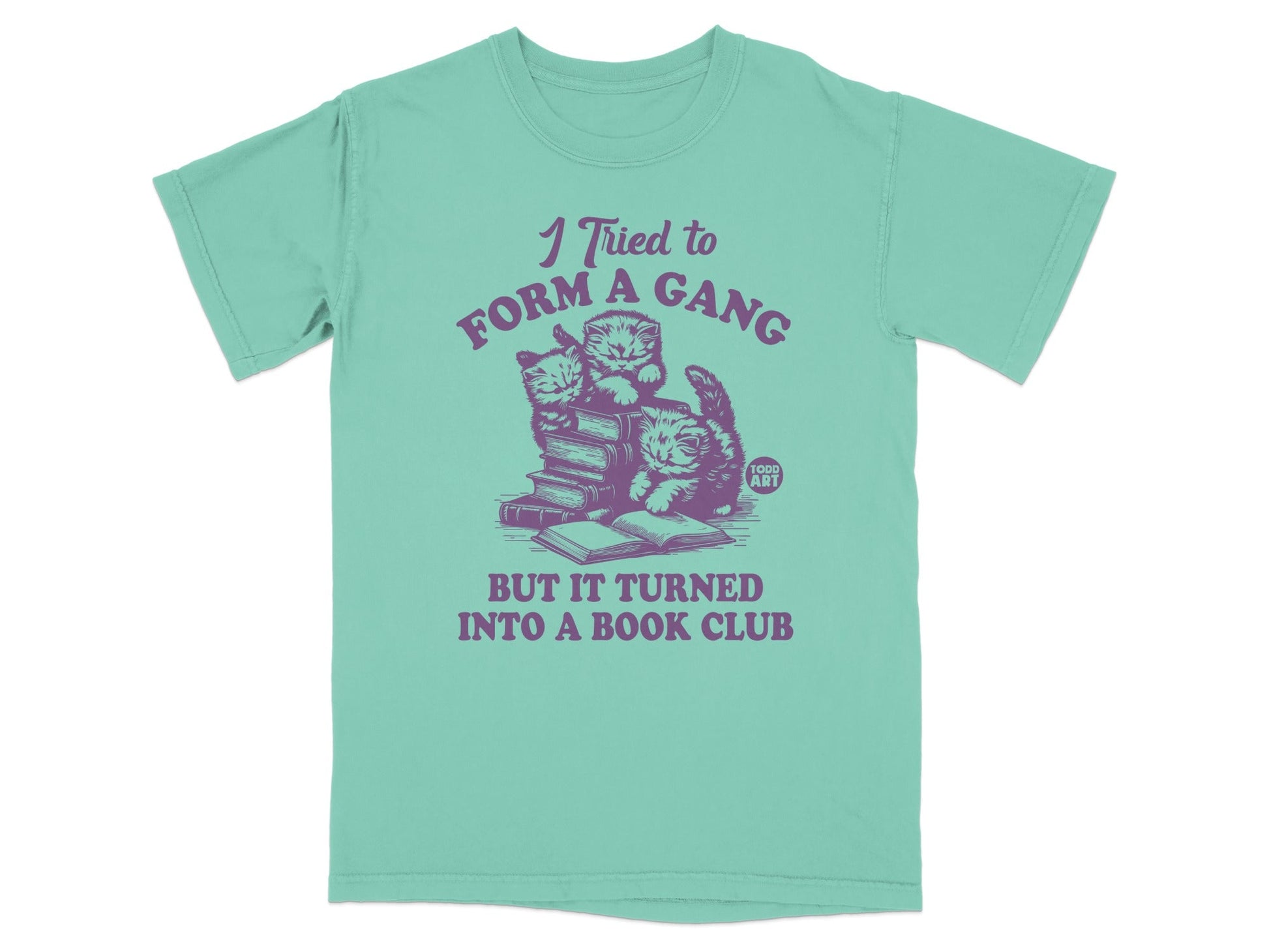 I Tried To Form A Gang Turned Into Book Club shirt