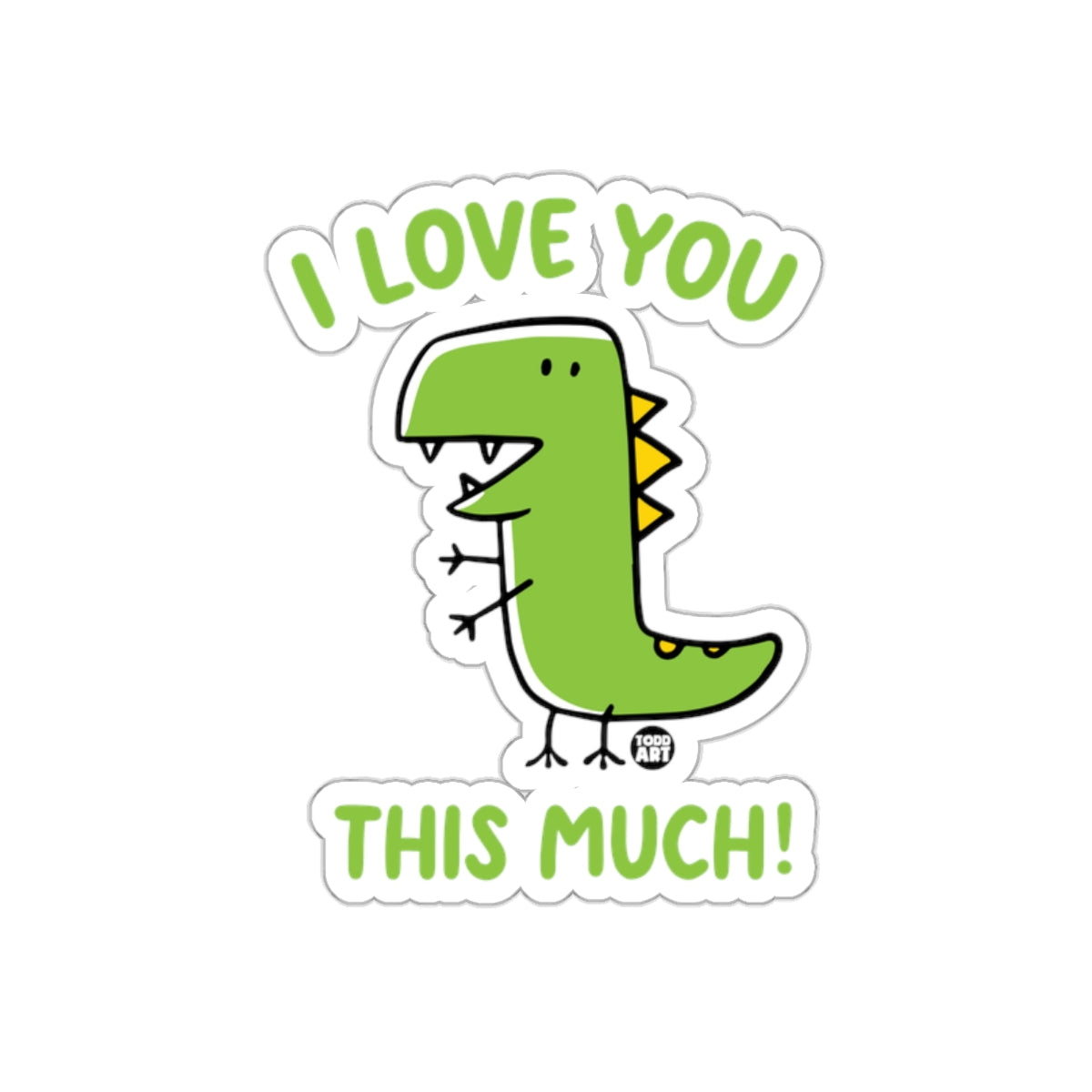 I Love You This Much Dinosaur Sticker Perfect Gift