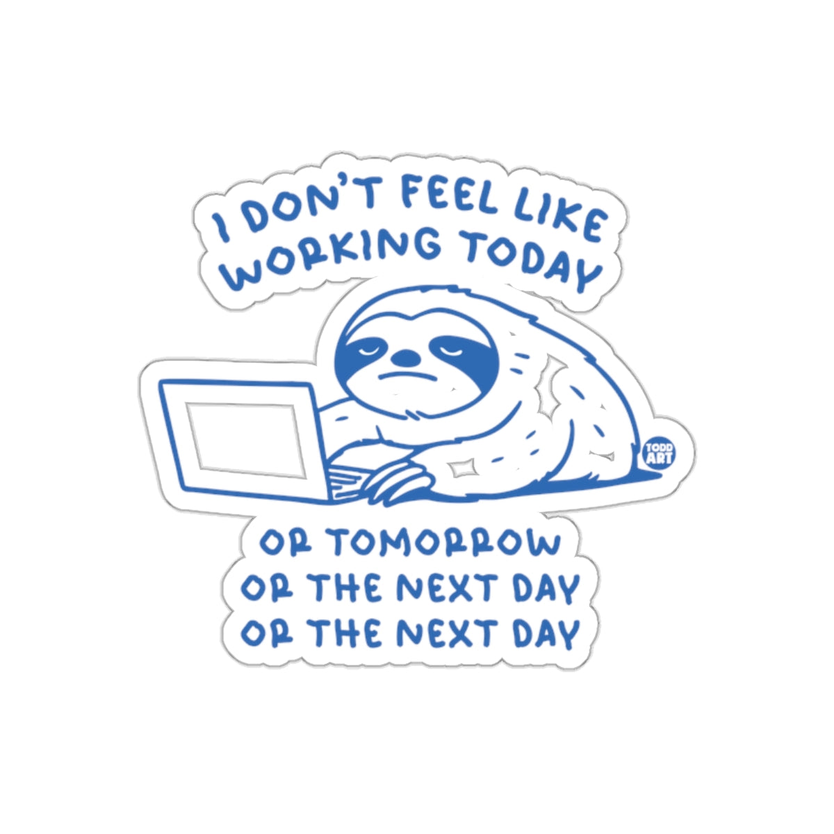 I Dont Feel Like Working Sloth on Computer sticker