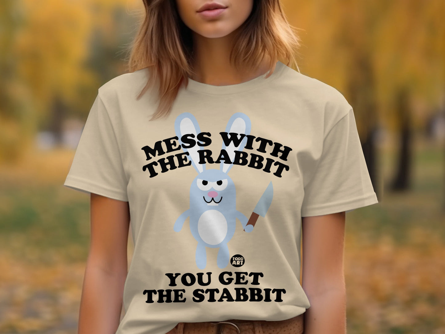 Mess With The Rabbit You Get The Stabbit T-shirt