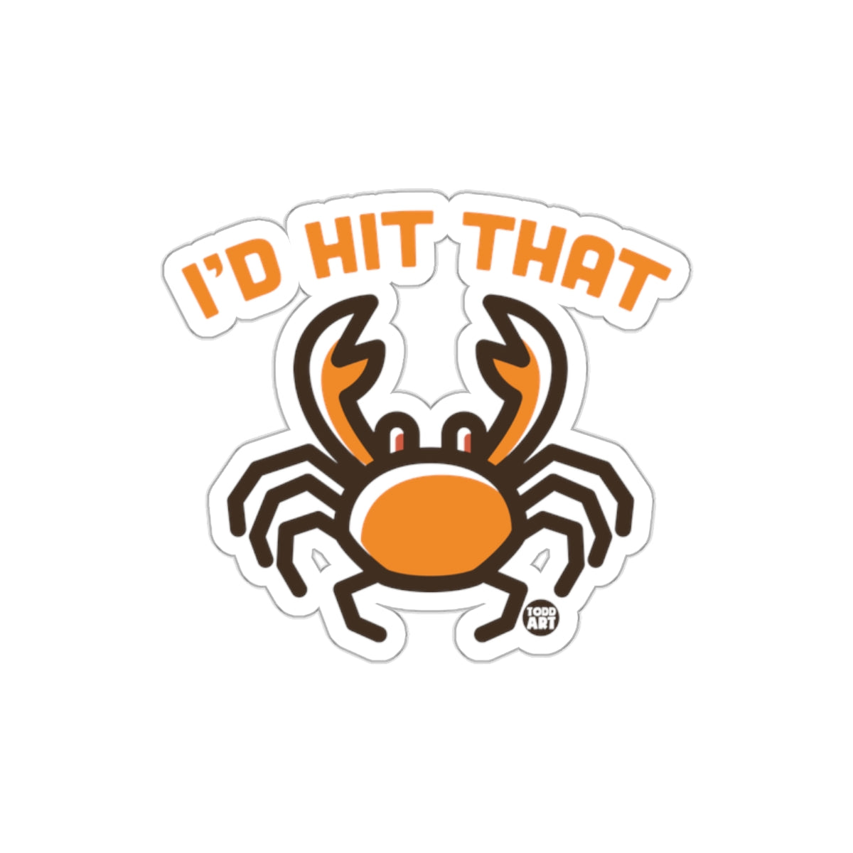 I'd Hit That Orange and Black Crab Sticker