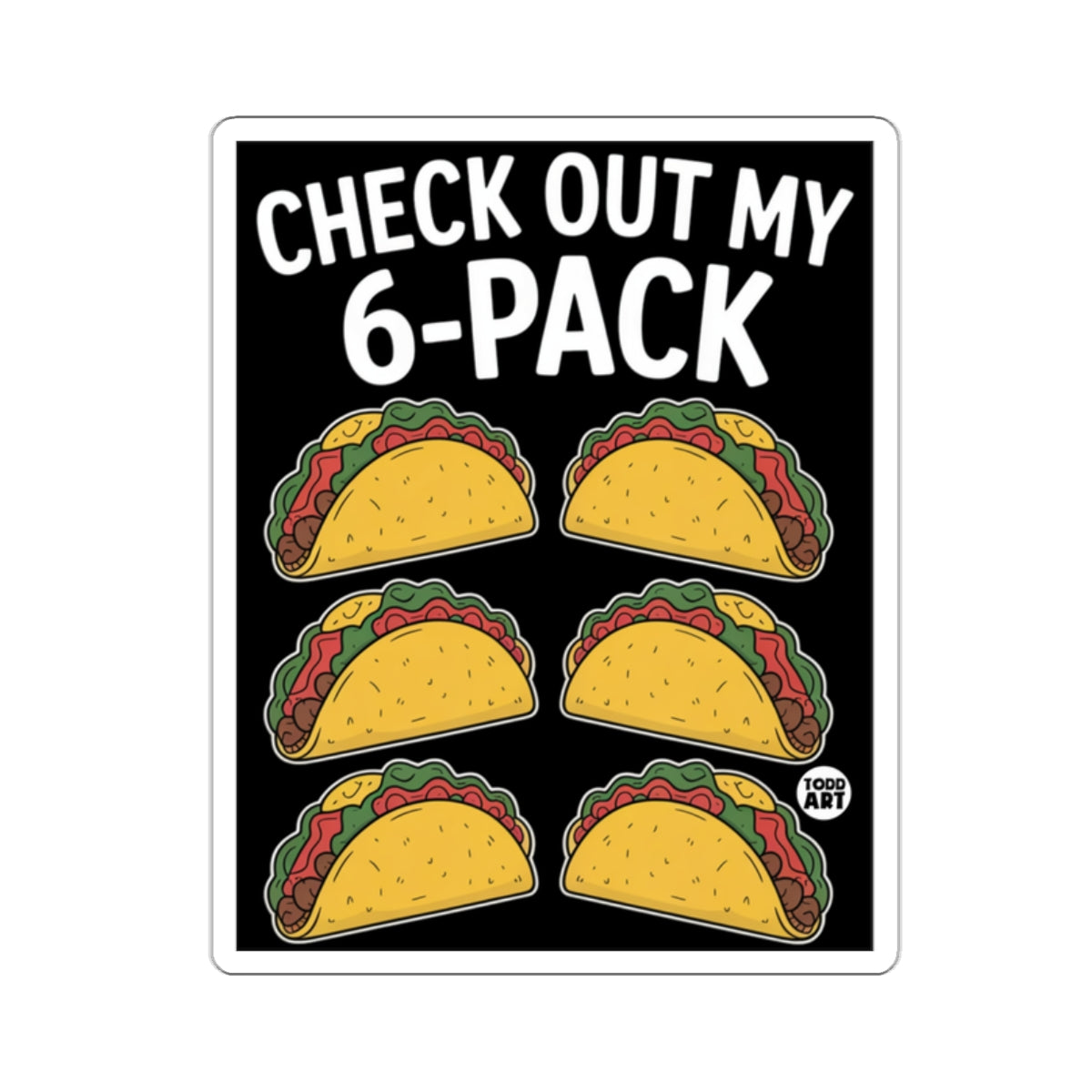 Check Out My 6-Pack Tacos Funny Sticker 
