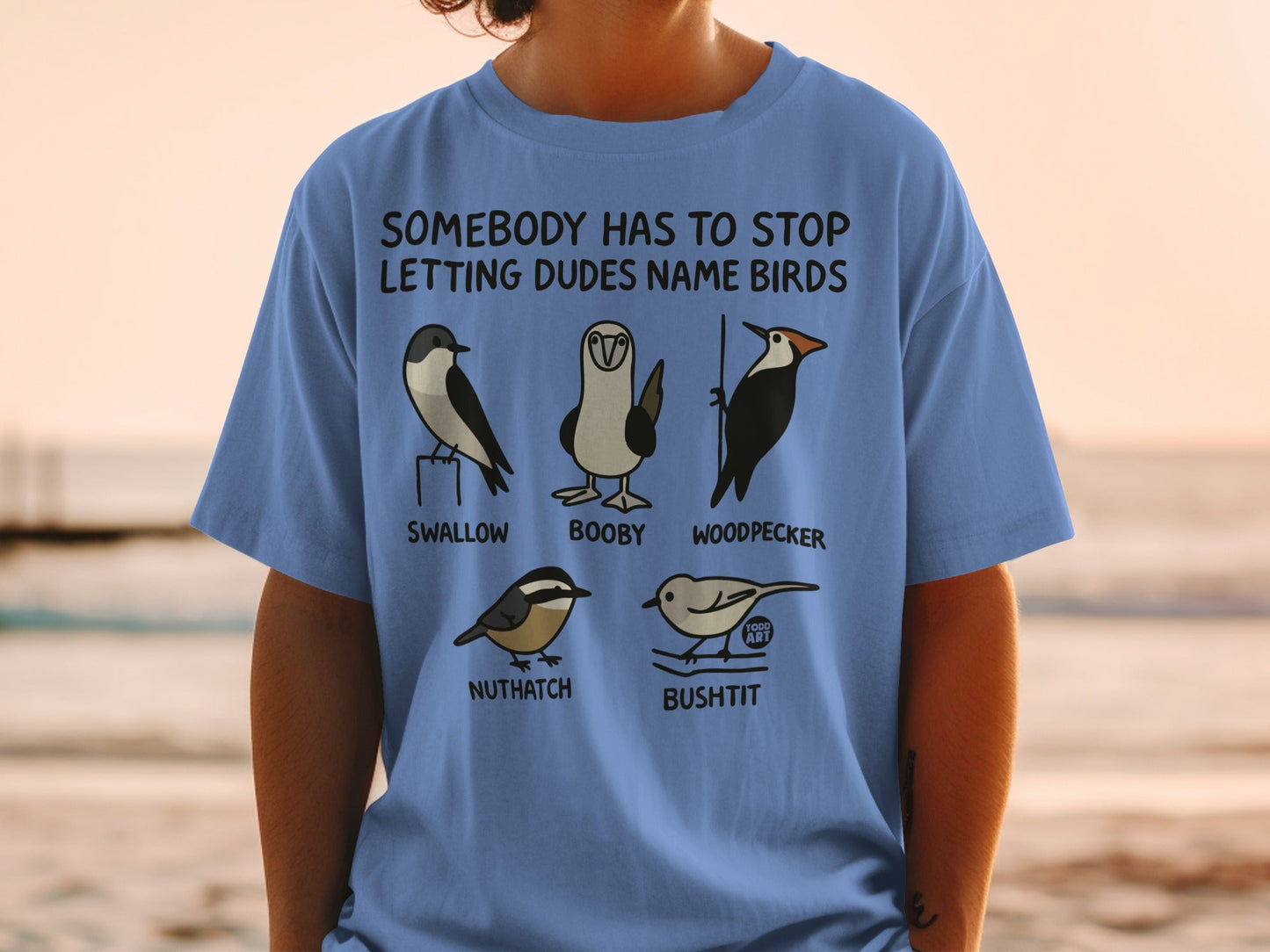 Somebody Has To Stop Letting Dudes Name Birds Shirt