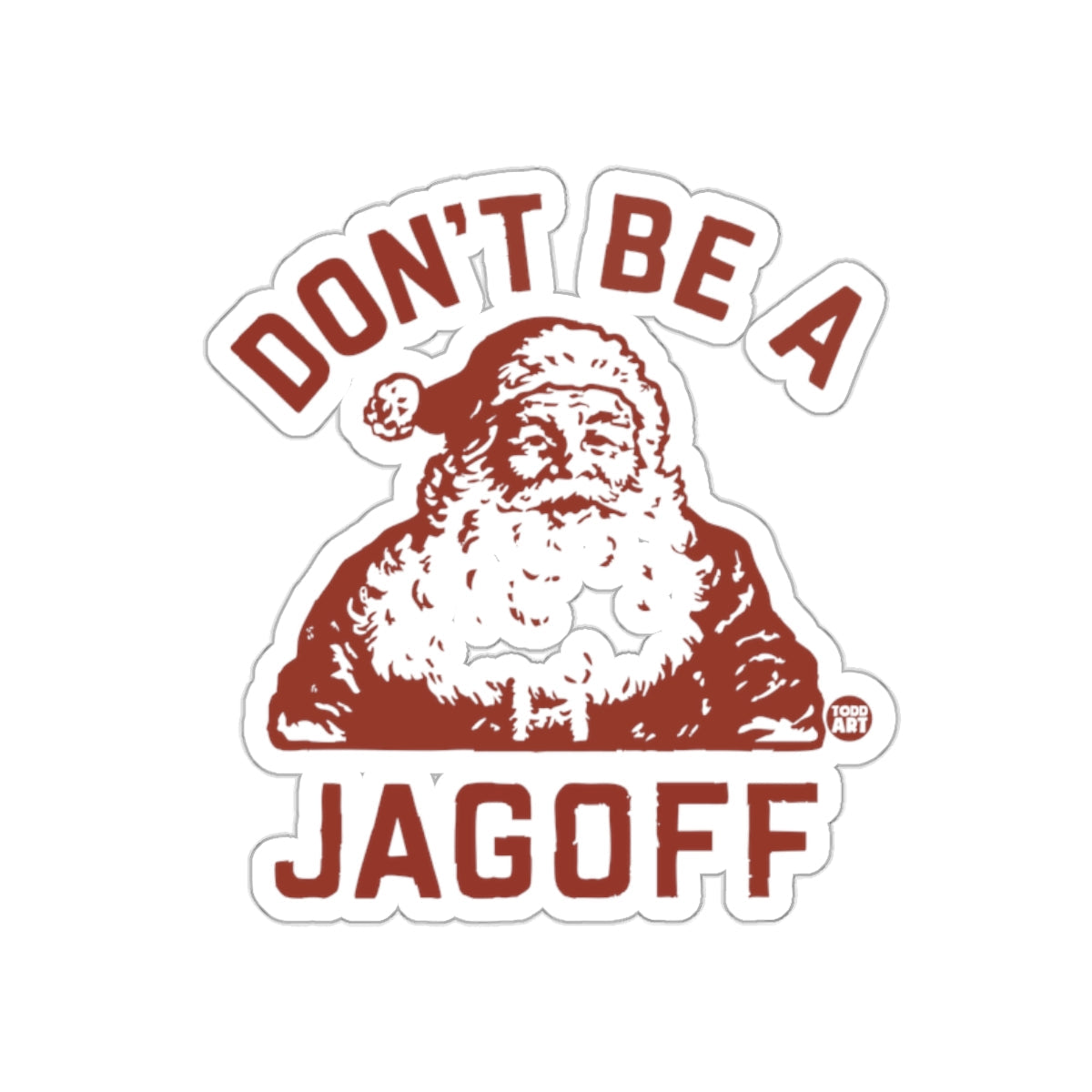 Don't Be A Jagoff Santa Claus Sticker for Christmas