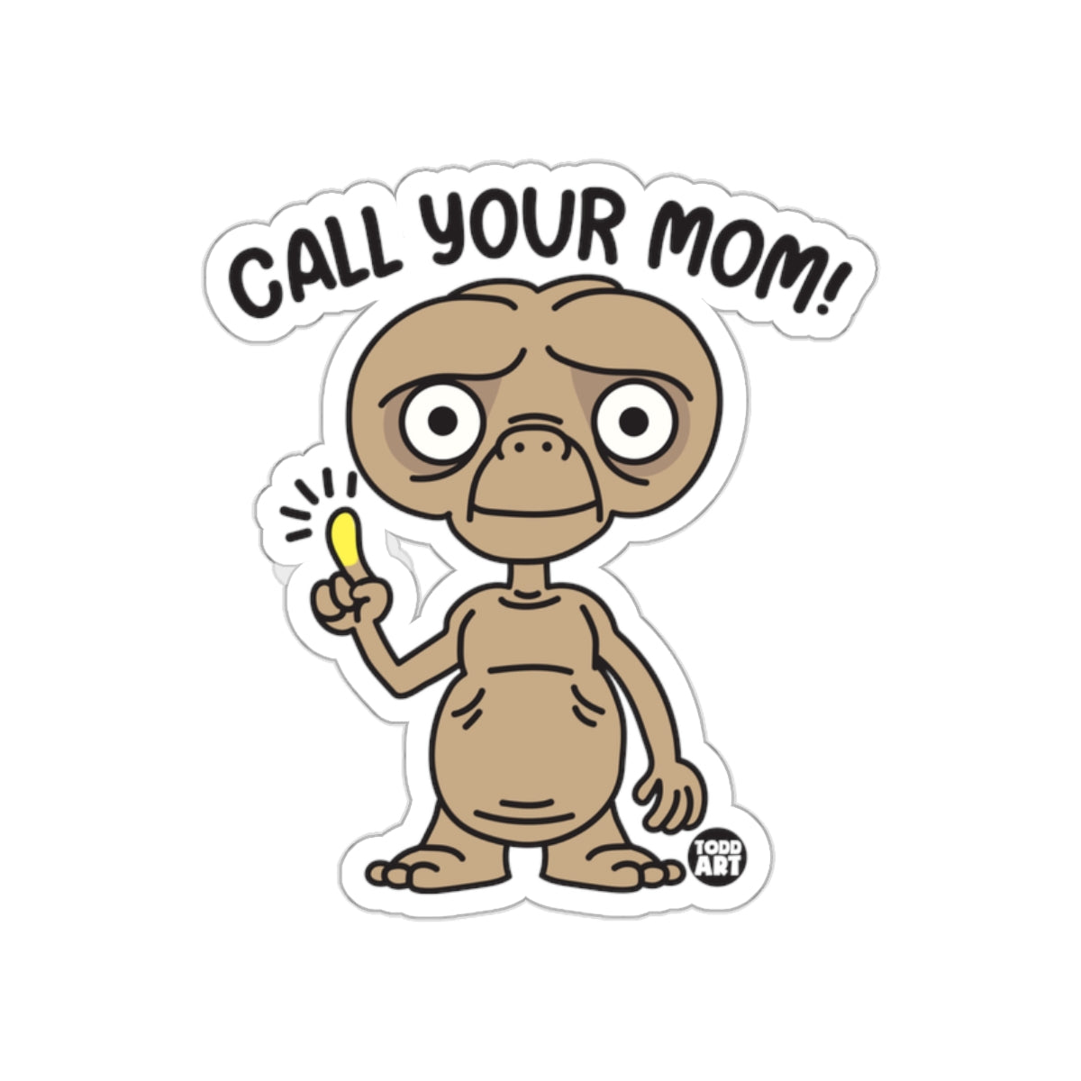 Call Your Mom Funny Alien Toddler Sticker Product