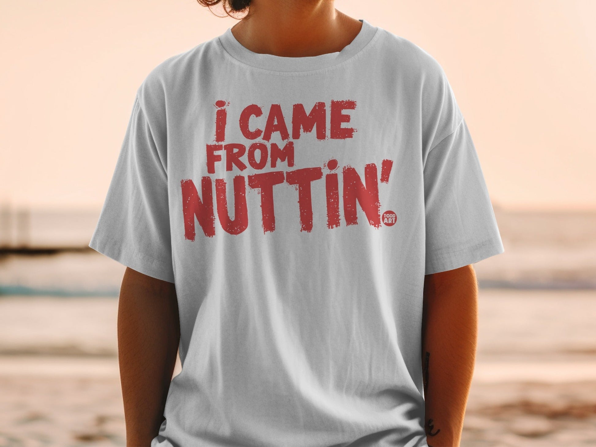 I Came From Nuttin' Graphic Tee Casual Shirt