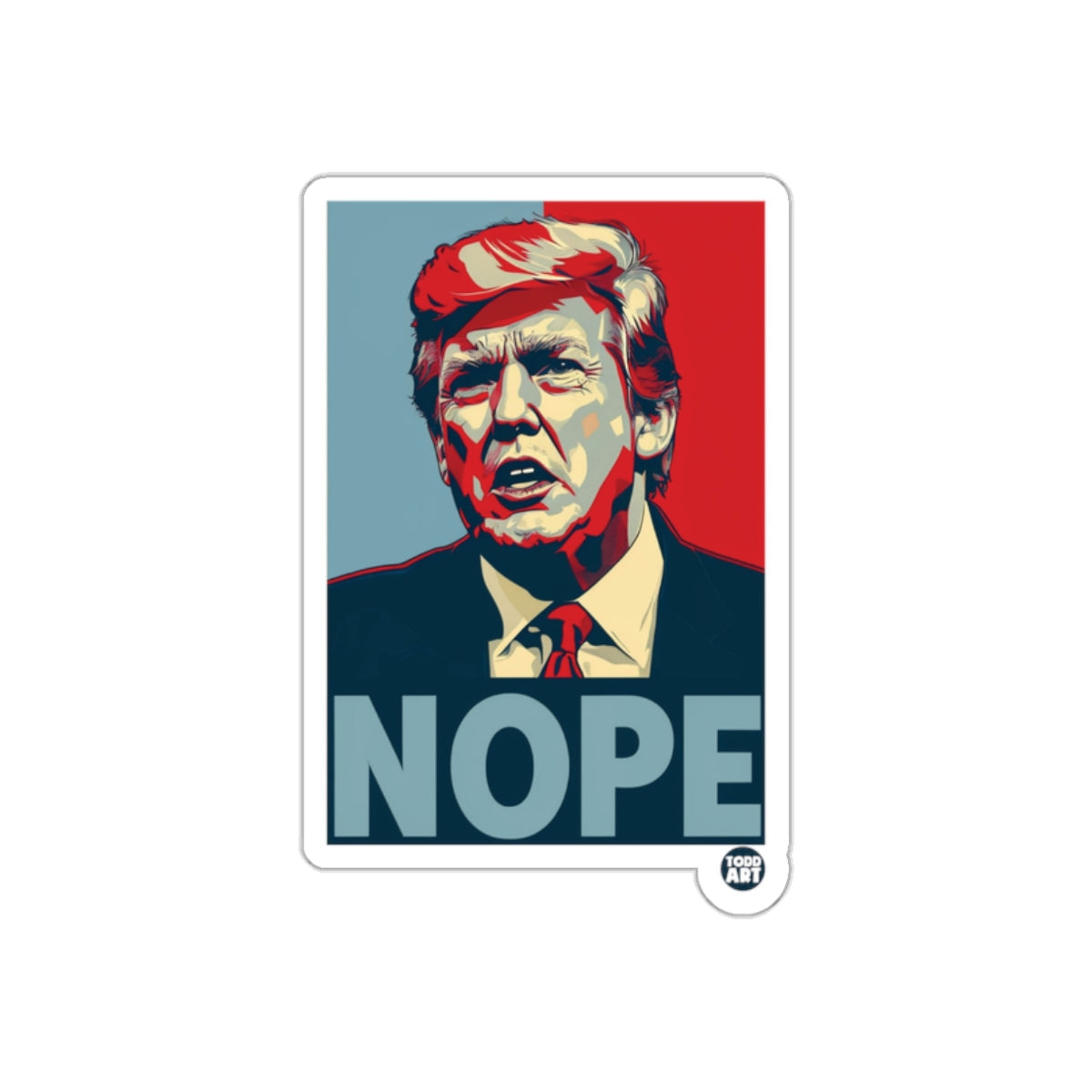 Trump Nope With Todd Art Design Political Statement sticker