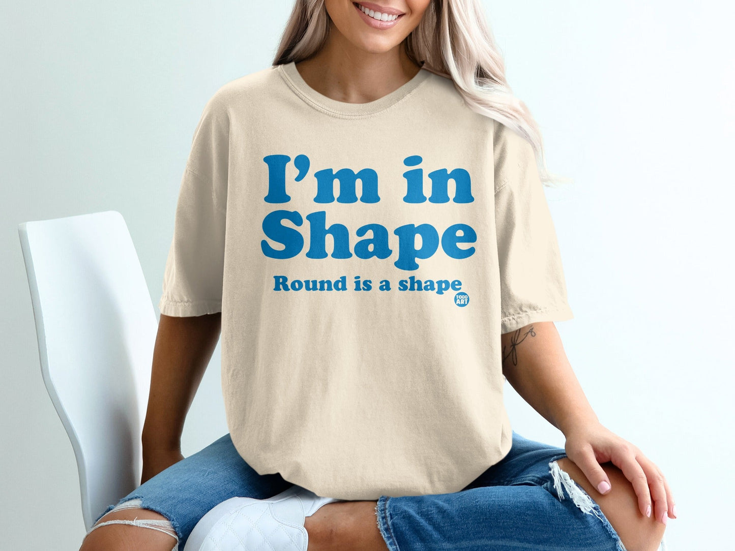 I'm in Shape Round is a Shape T-Shirt