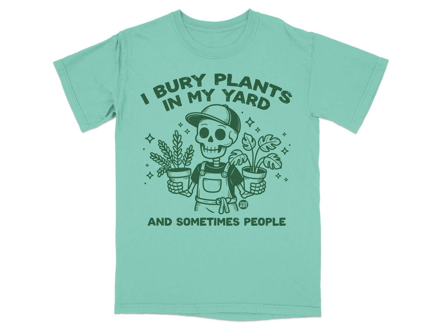 Teal t-shirt with skeleton holding potted plants and text "I bury plants in my yard".