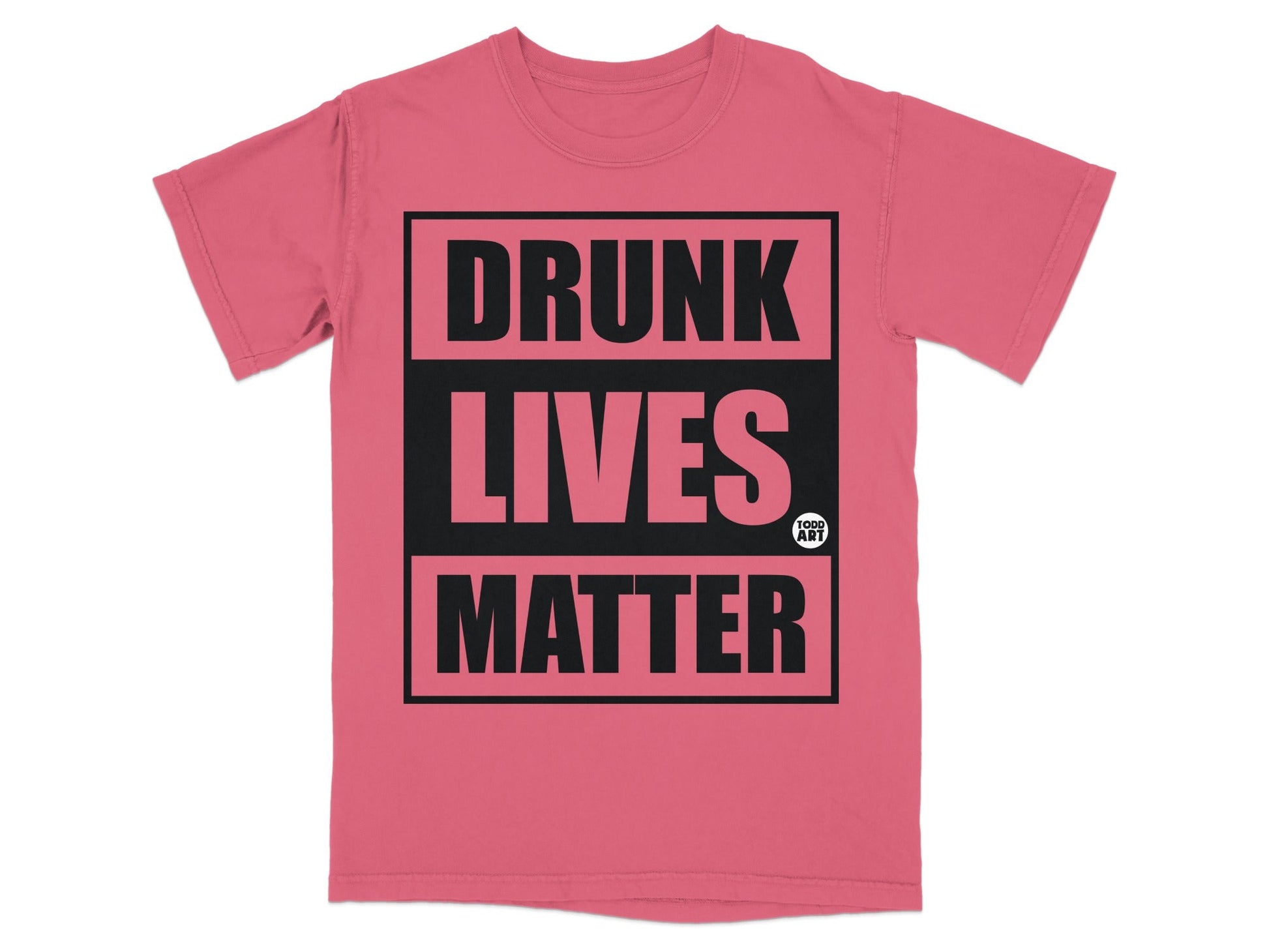 Drunk Lives Matter Statement T-shirt