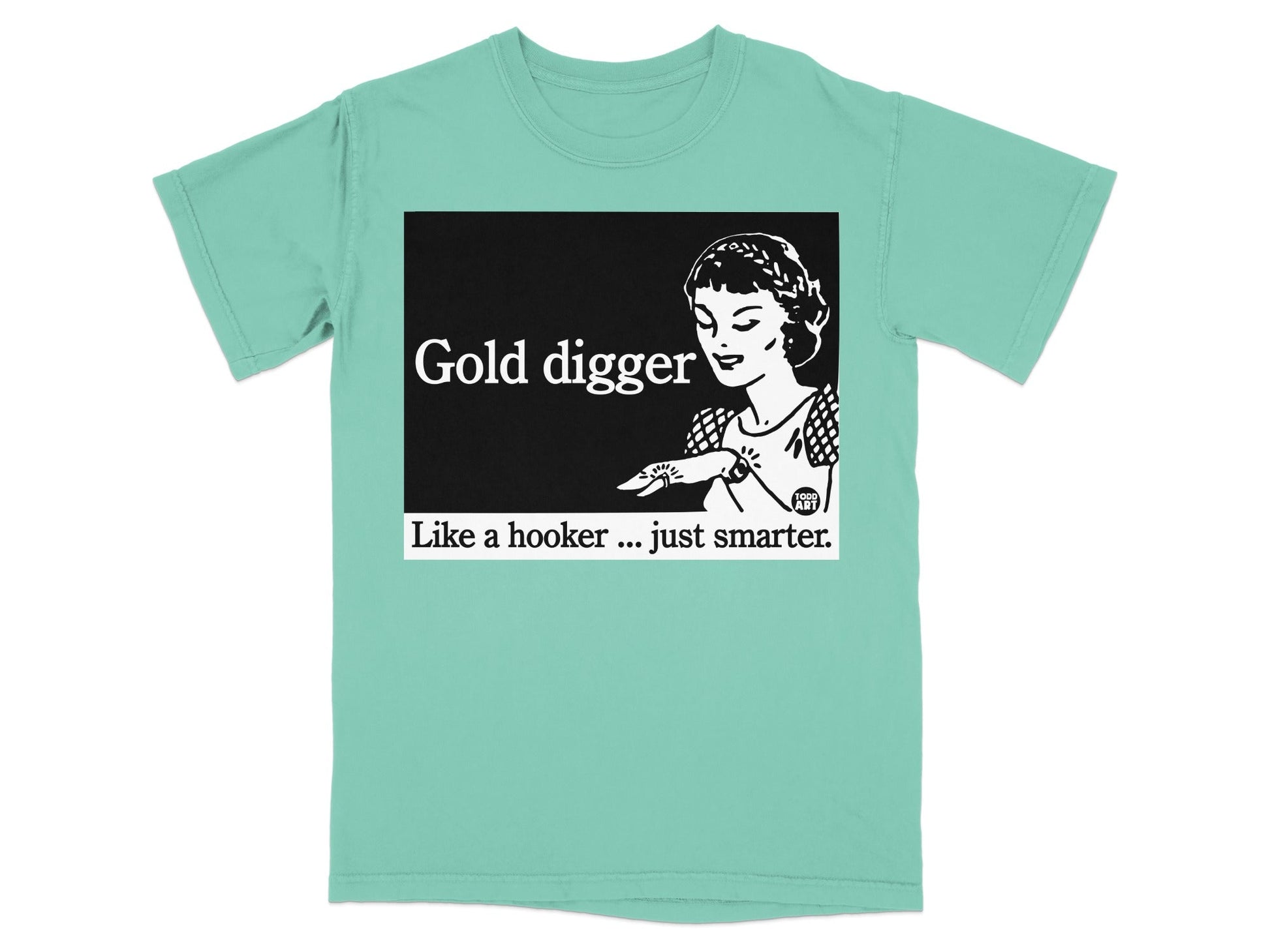 Mint t-shirt with "Gold digger" and woman pointing.