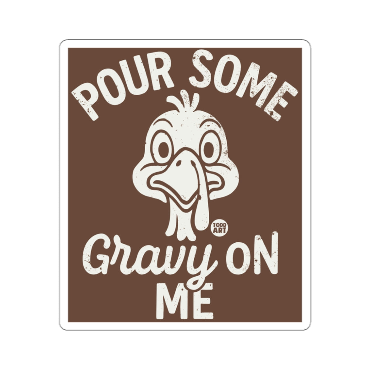 Funny Thanksgiving Turkey Pour Some Gravy On Me 