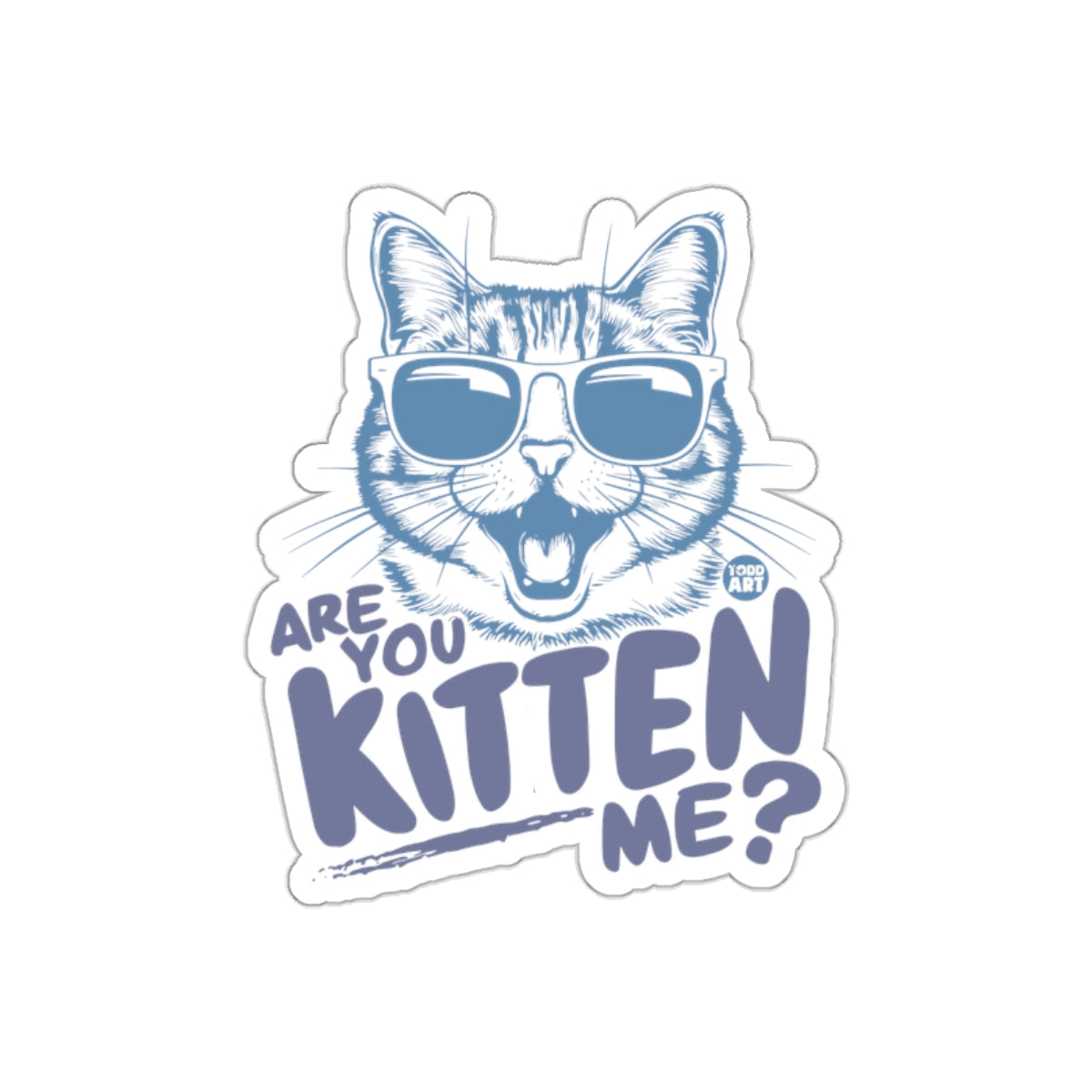 Are You Kitten Me Funny Cat With Sunglasses Design sticker
