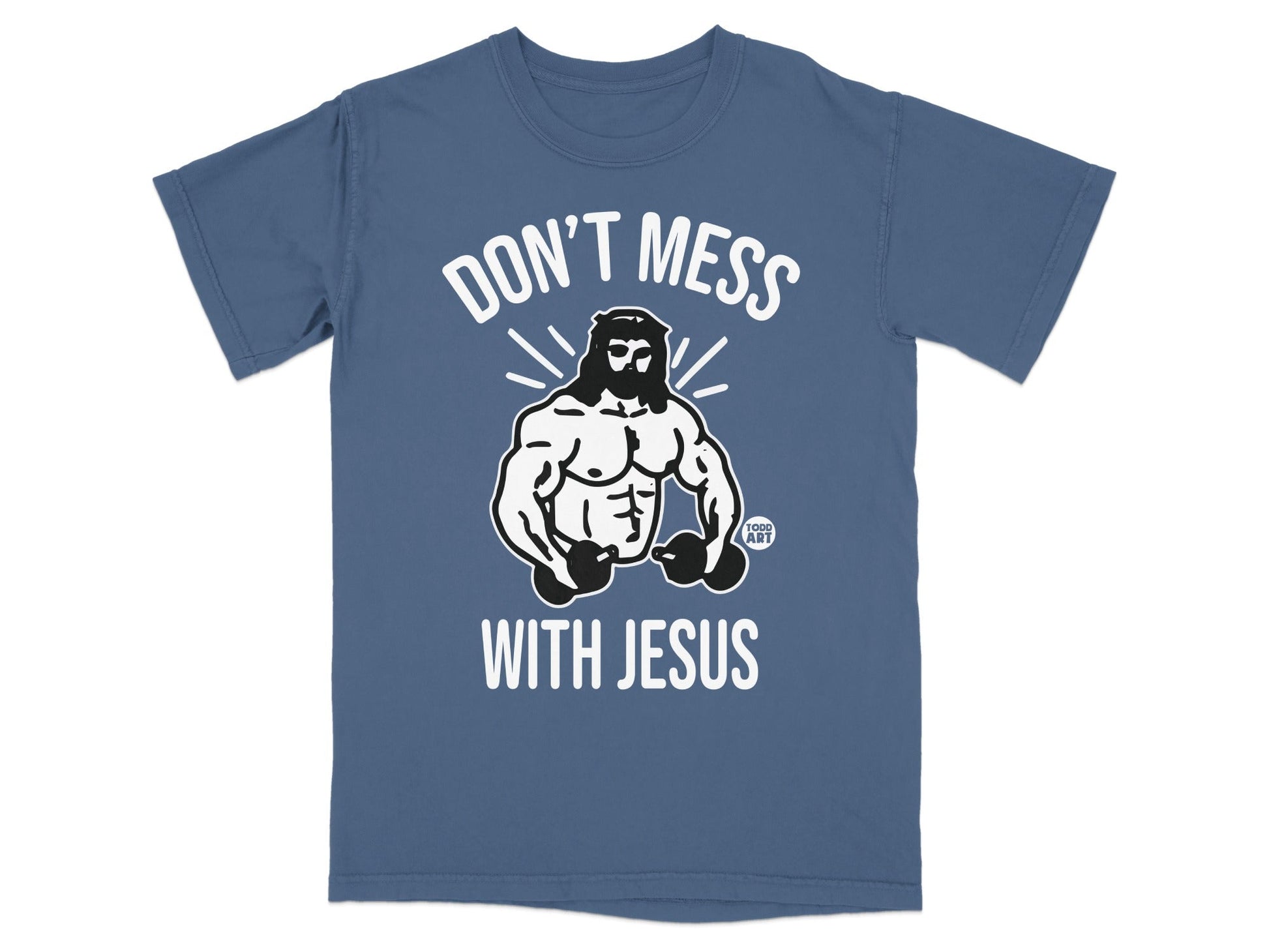 Blue t-shirt with "DON'T MESS WITH JESUS" and muscular Jesus graphic.