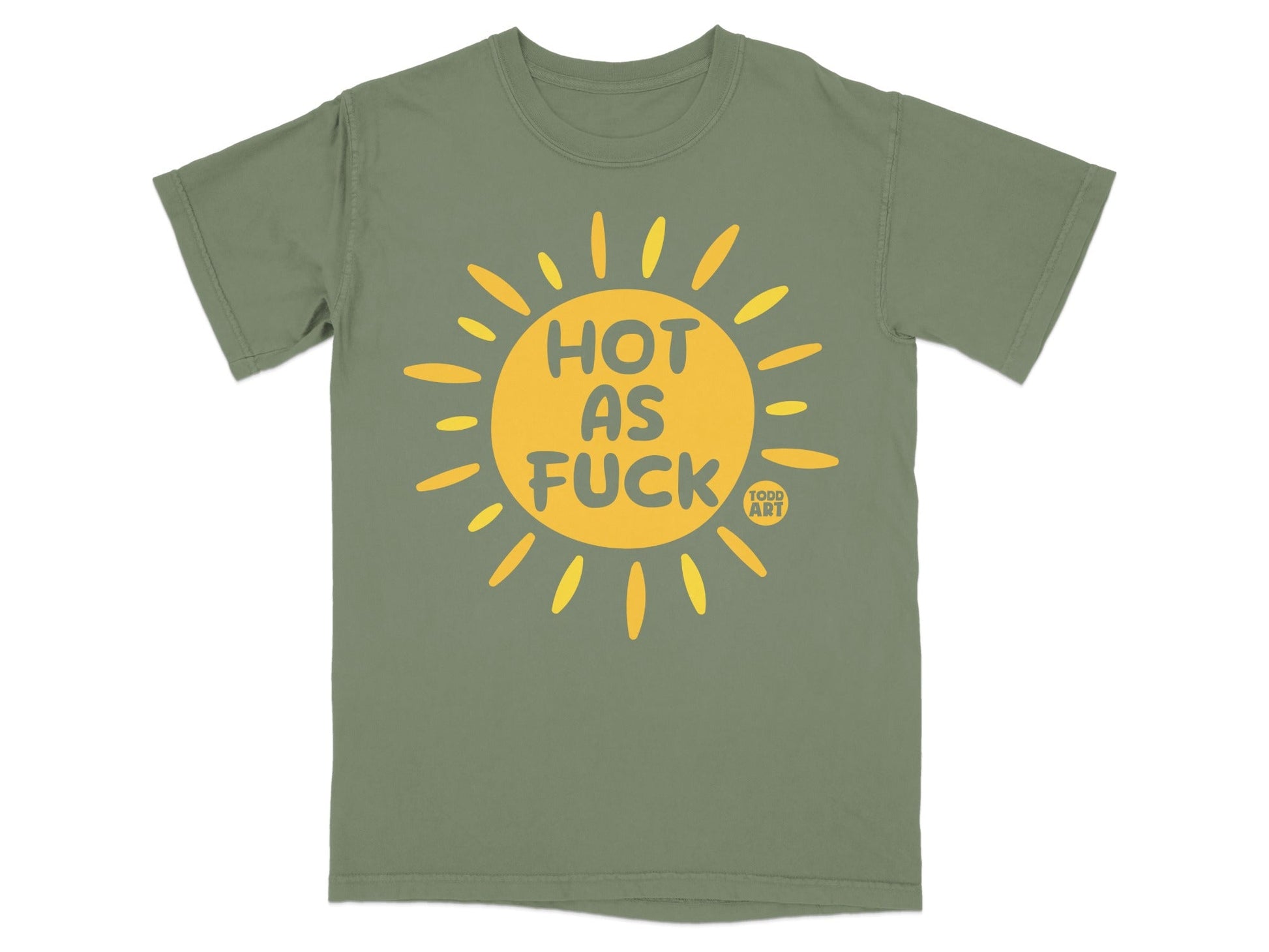 Olive green t-shirt with yellow sun graphic and "HOT AS FUCK TODD ART" text.