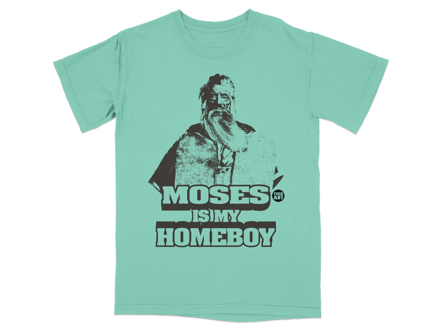 T-shirt with graphic of Moses and text "MOSES IS MY HOMEBOY".
