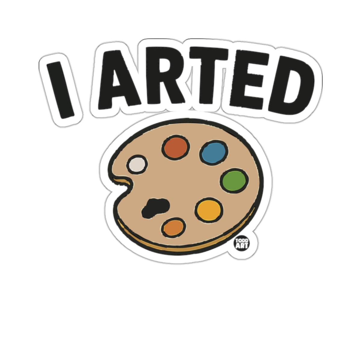 I ARTED Artist Palette Funny Paint Design 
