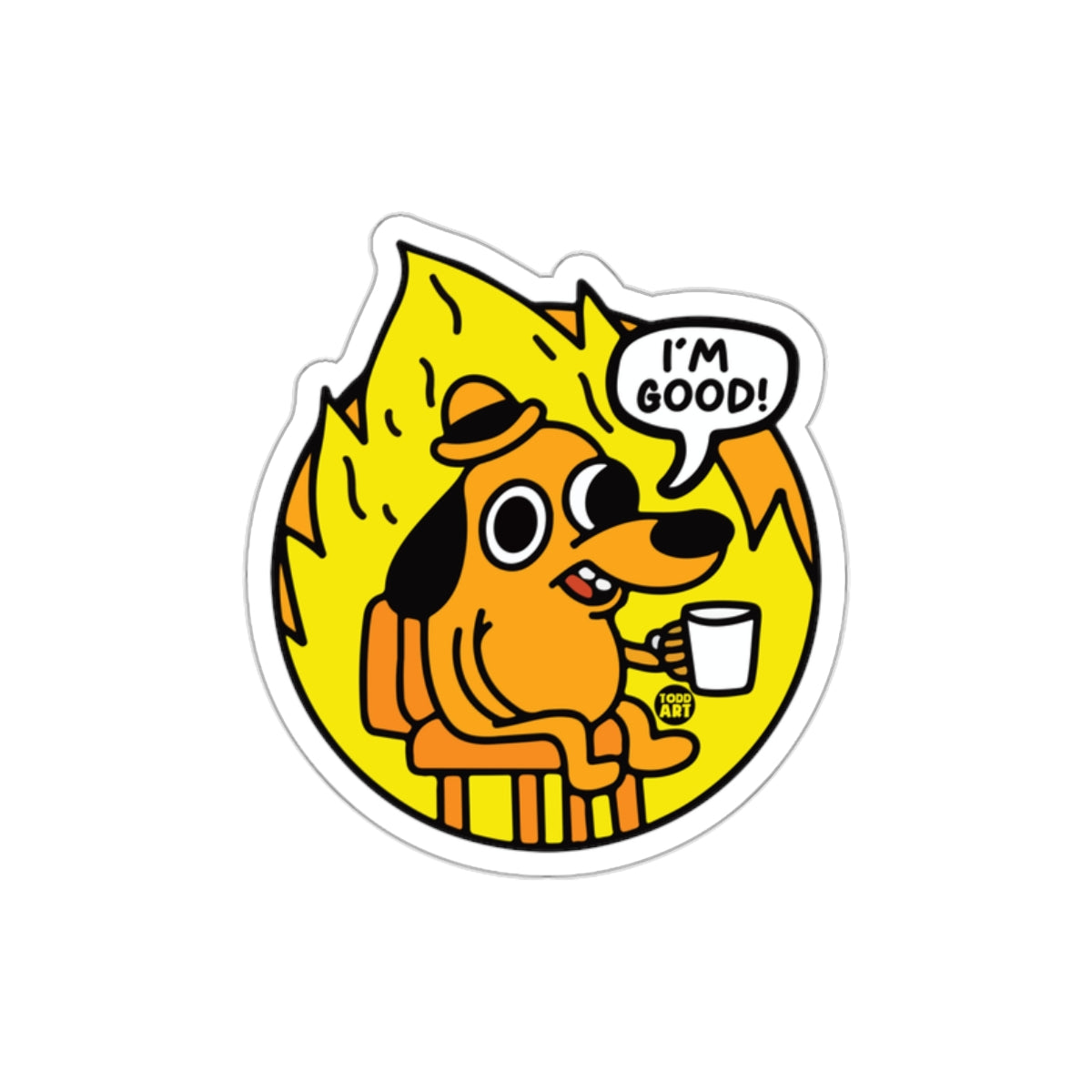 This is Fine Meme Sticker I'm Good! Sticker Product