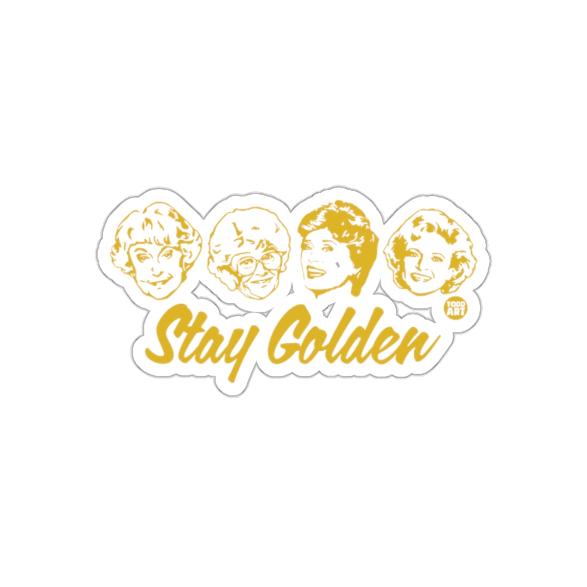Golden Girls Stay Golden Fan Art Inspired Design sticker