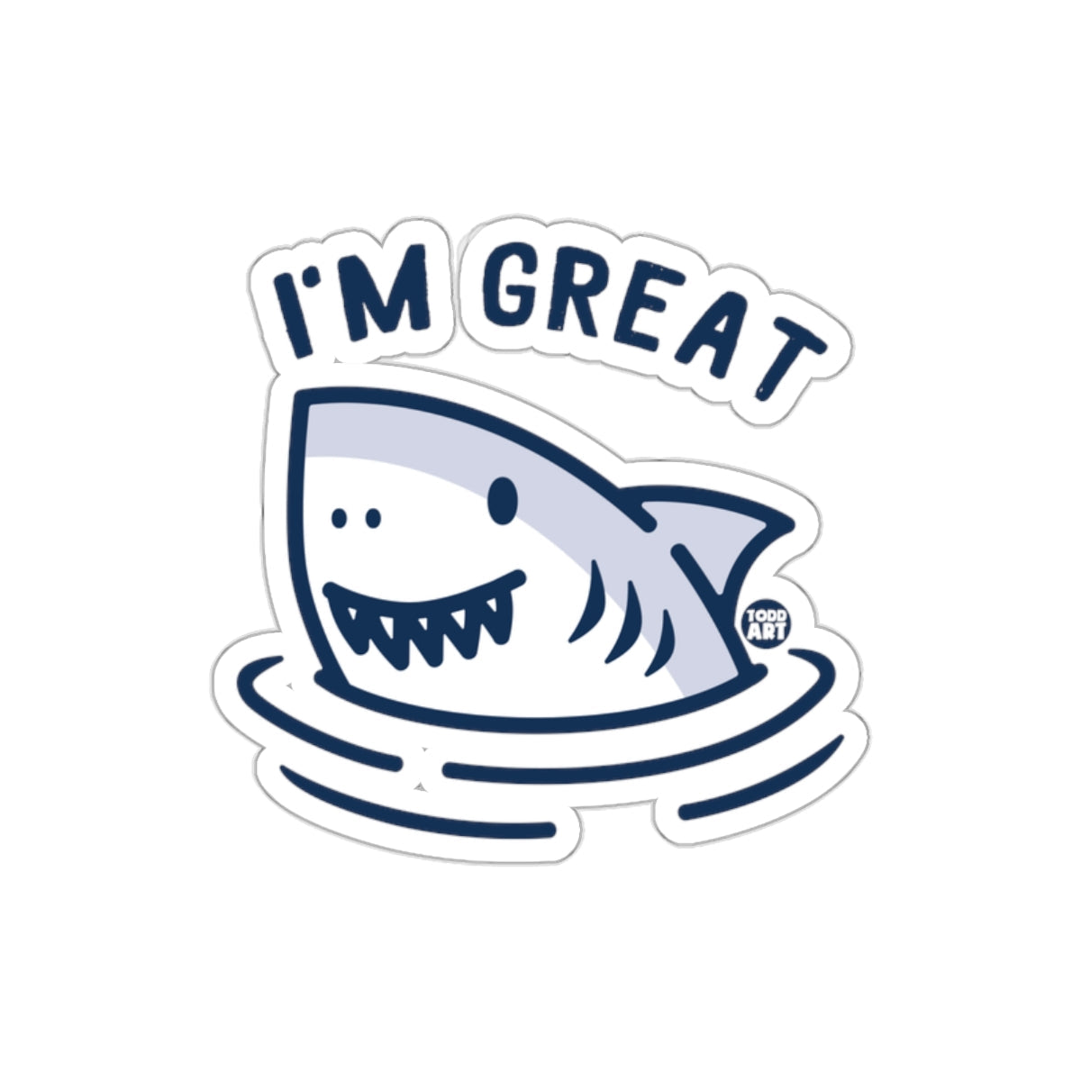 I'm Great Cartoon Shark Illustration From Todd Art sticker
