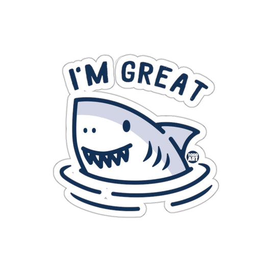 I'm Great Cartoon Shark Illustration From Todd Art sticker