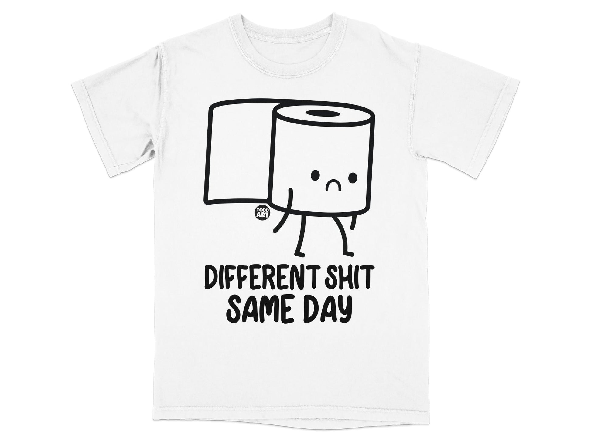 T-shirt with a sad toilet paper roll and text "DIFFERENT SHIT SAME DAY".