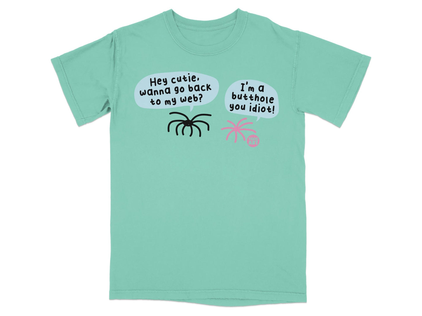 Hey Cutie Wanna Go Back to My Web I'm a Butthole Shirt