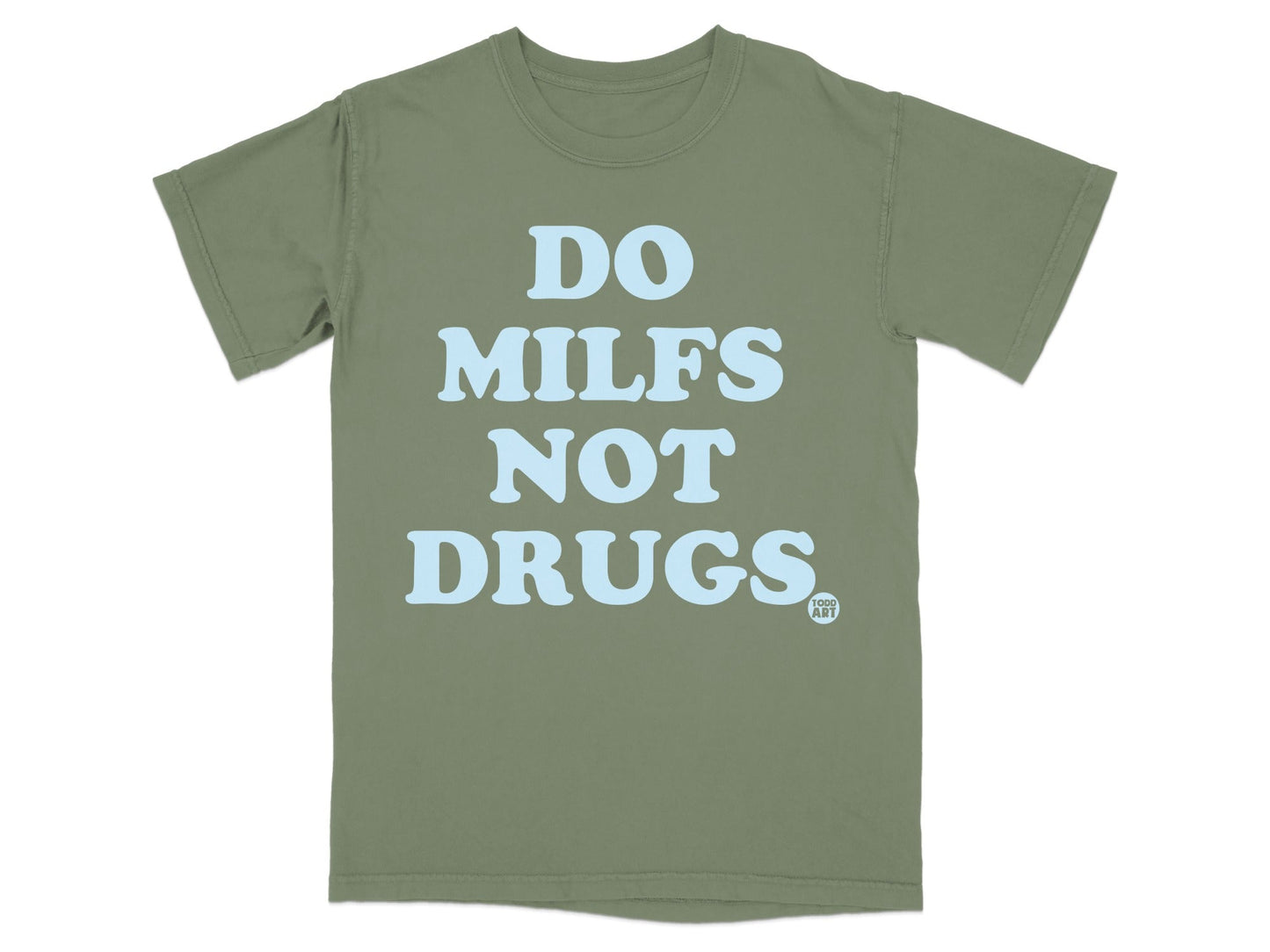 Do Milfs Not Drugs Graphic T-shirt