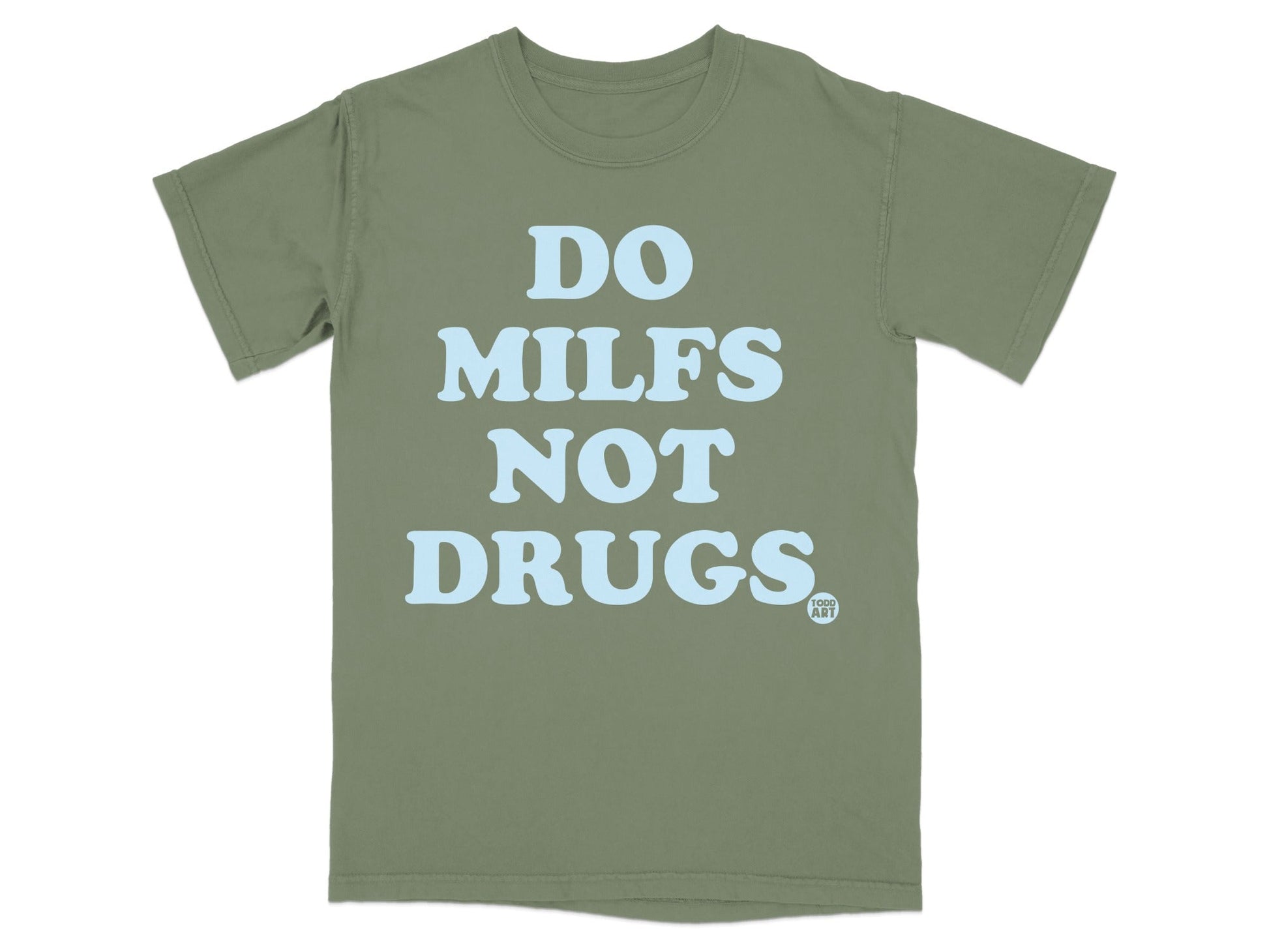 Do Milfs Not Drugs Graphic T-shirt