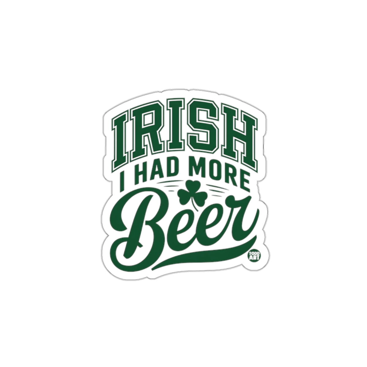 Irish I Had More Beer Fun St. Patrick's Day Sticker