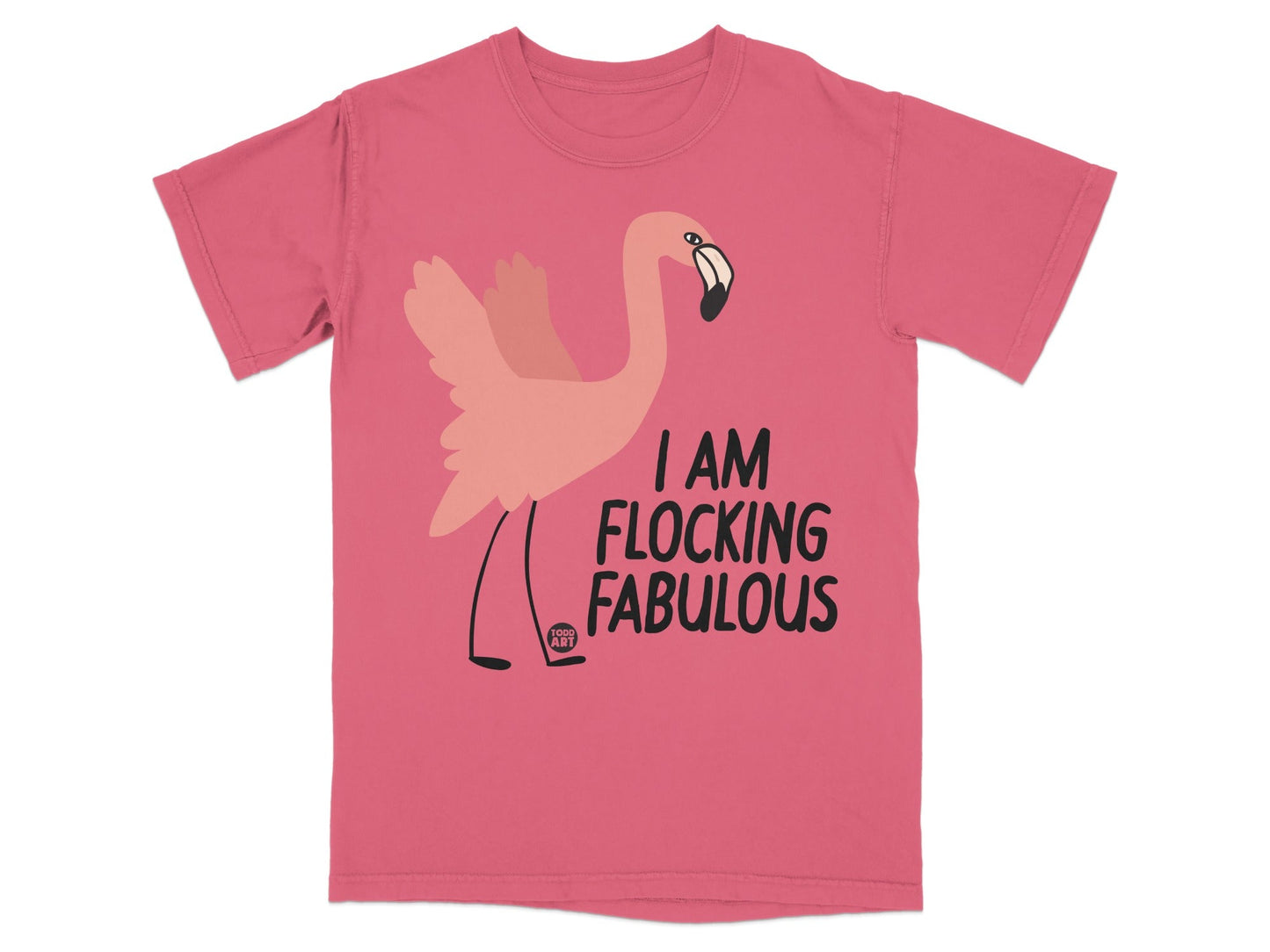 I Am Flocking Fabulous Flamingo T-shirt