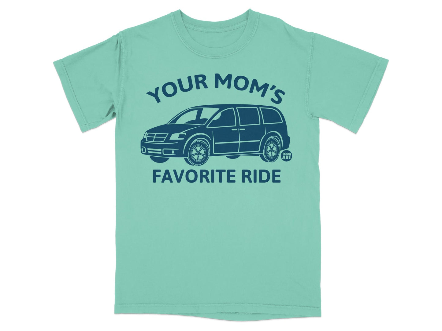 Teal t-shirt with dark blue graphic of a minivan and text "YOUR MOM'S FAVORITE RIDE".