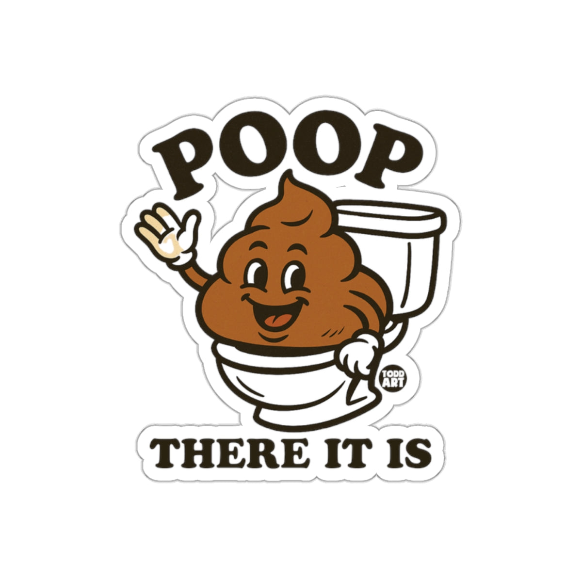 Poop There It Is Funny Toilet Cartoon Illustration sticker