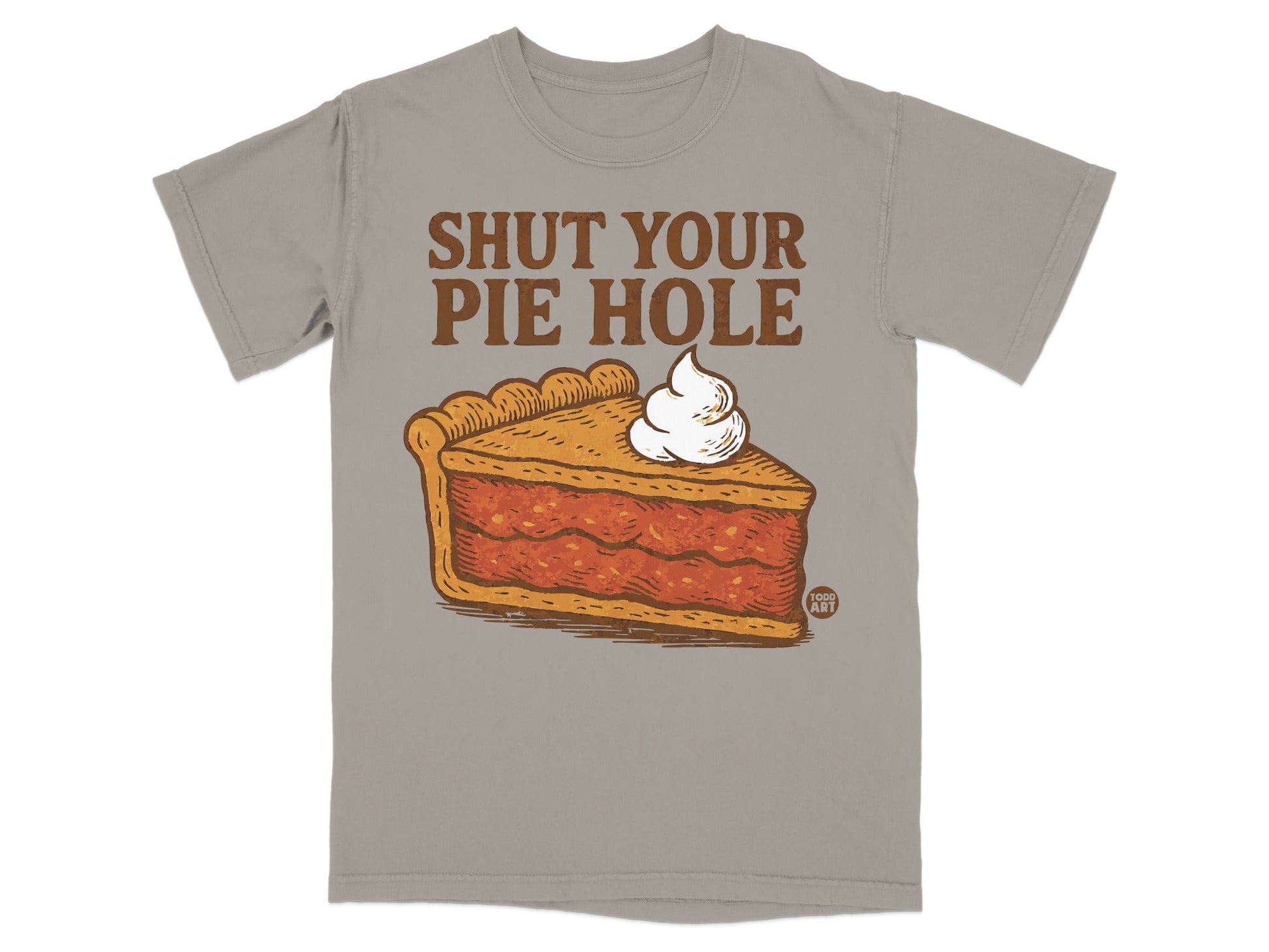 Shut Your Pie Hole Graphic T-Shirt for Sale