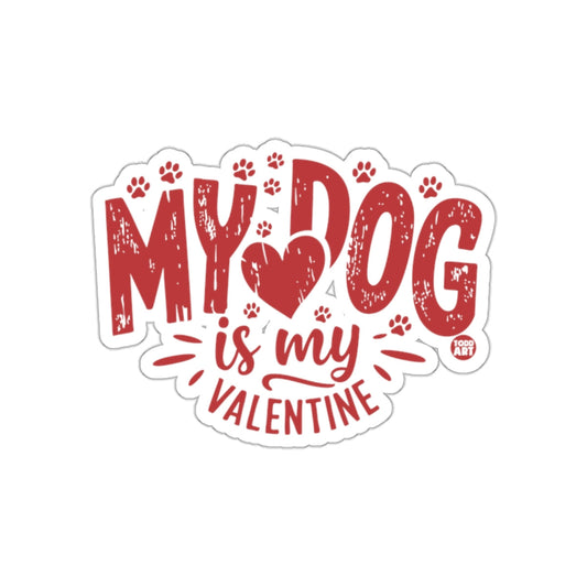 My Dog Is My Valentine Cute Decoration Sticker