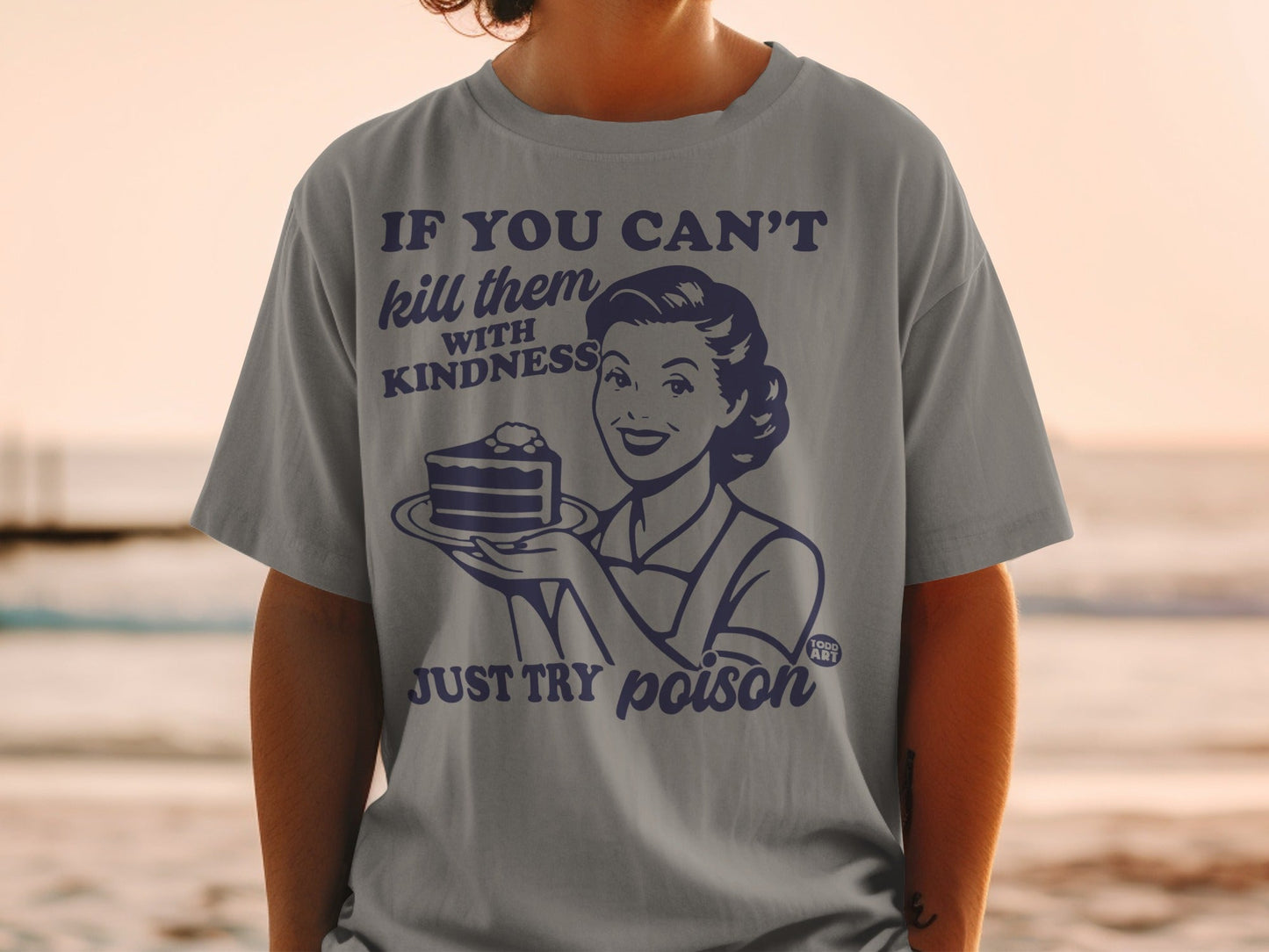 T-shirt with vintage illustration and text: "If you can't kill them with kindness, just try poison."