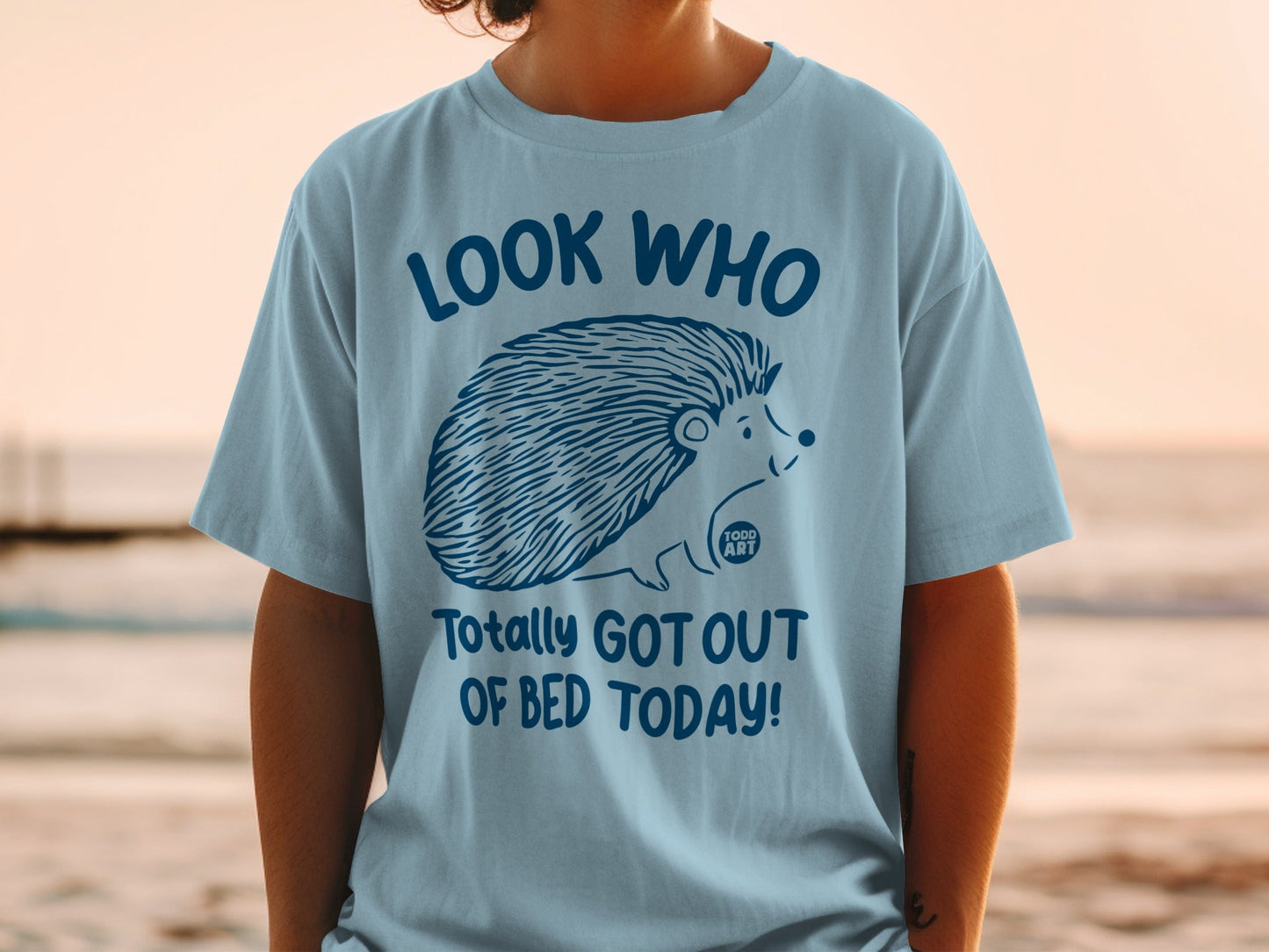 Look Who Totally Got Out of Bed Today! T-Shirt