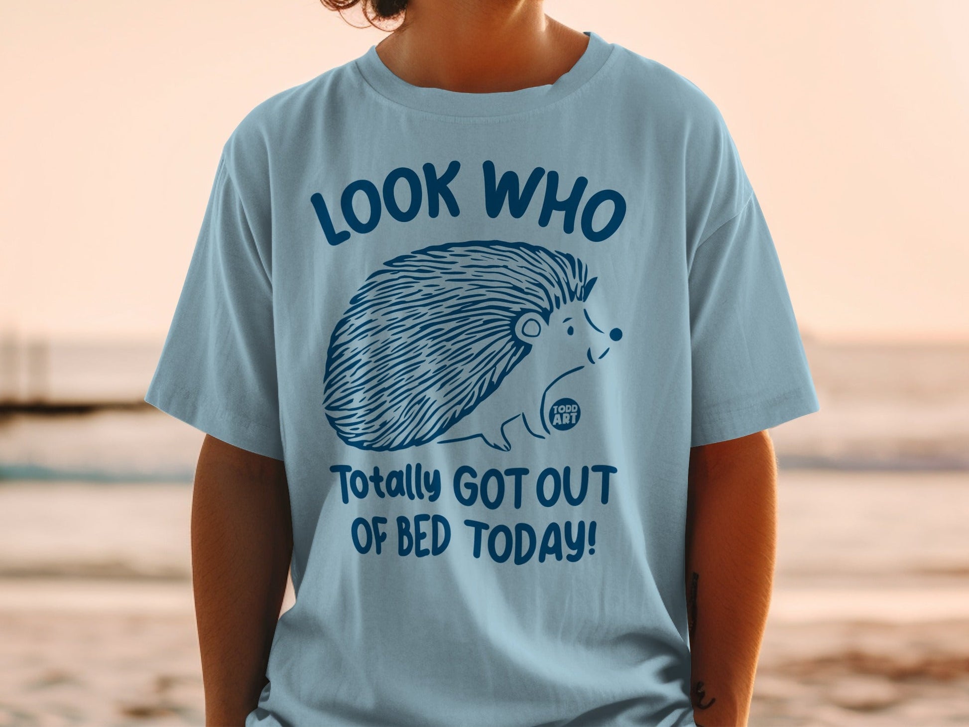 Look Who Totally Got Out of Bed Today! T-Shirt