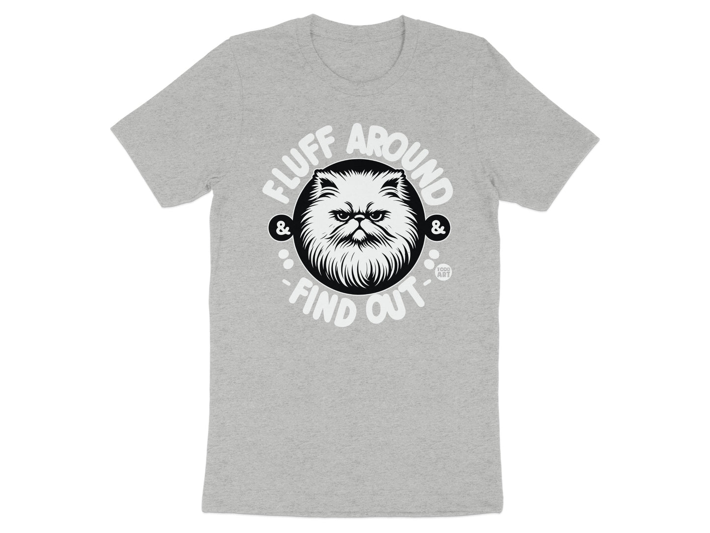 Fluff Around And Find Out Cat Face T-Shirt