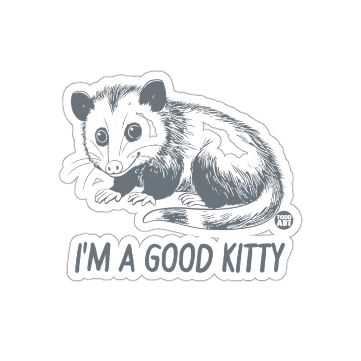 I'm a Good Kitty Cute Opossum Animal Sketch sticker