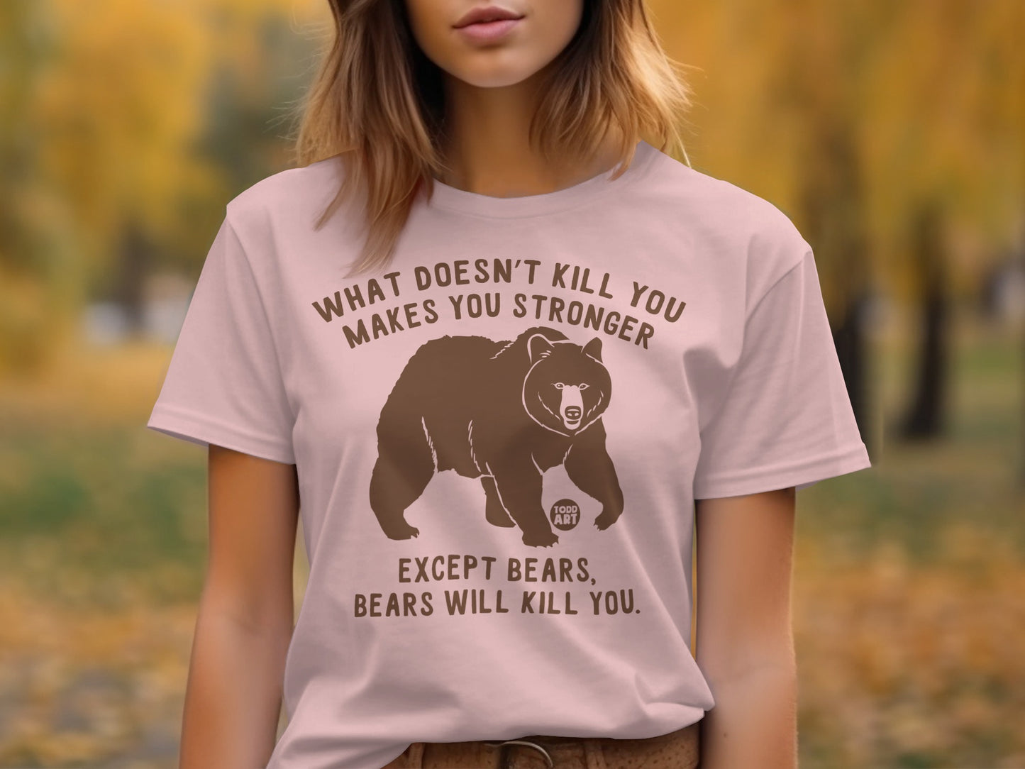 What Doesn't Kill You Makes You Stronger Bear Shirt