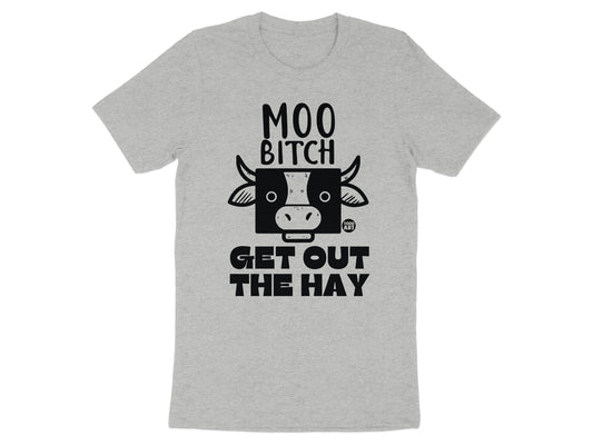 Funny Moo Bitch Get Out The Hay Graphic T-shirt