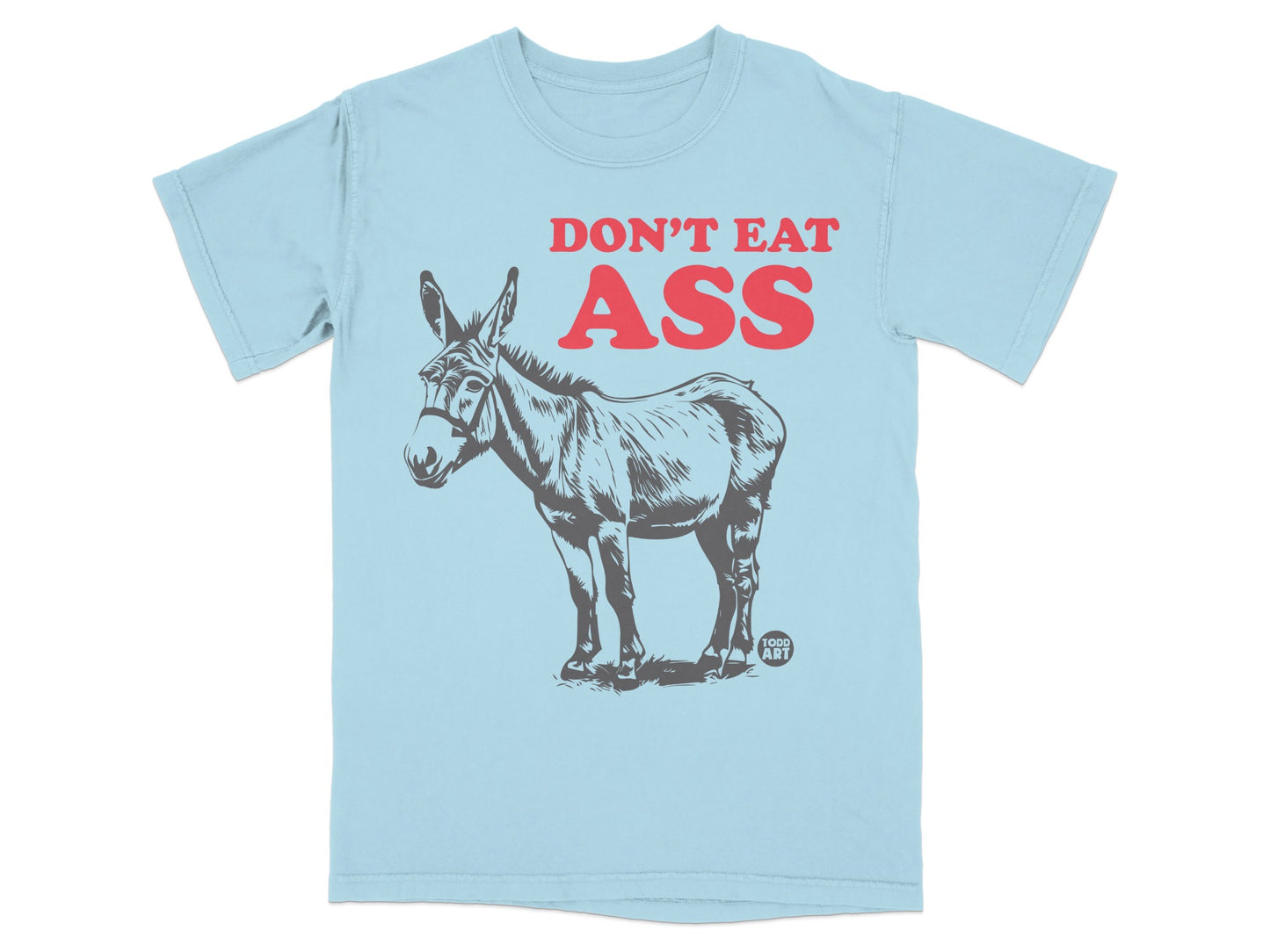 Don't Eat Ass Donkey Graphic T-Shirt