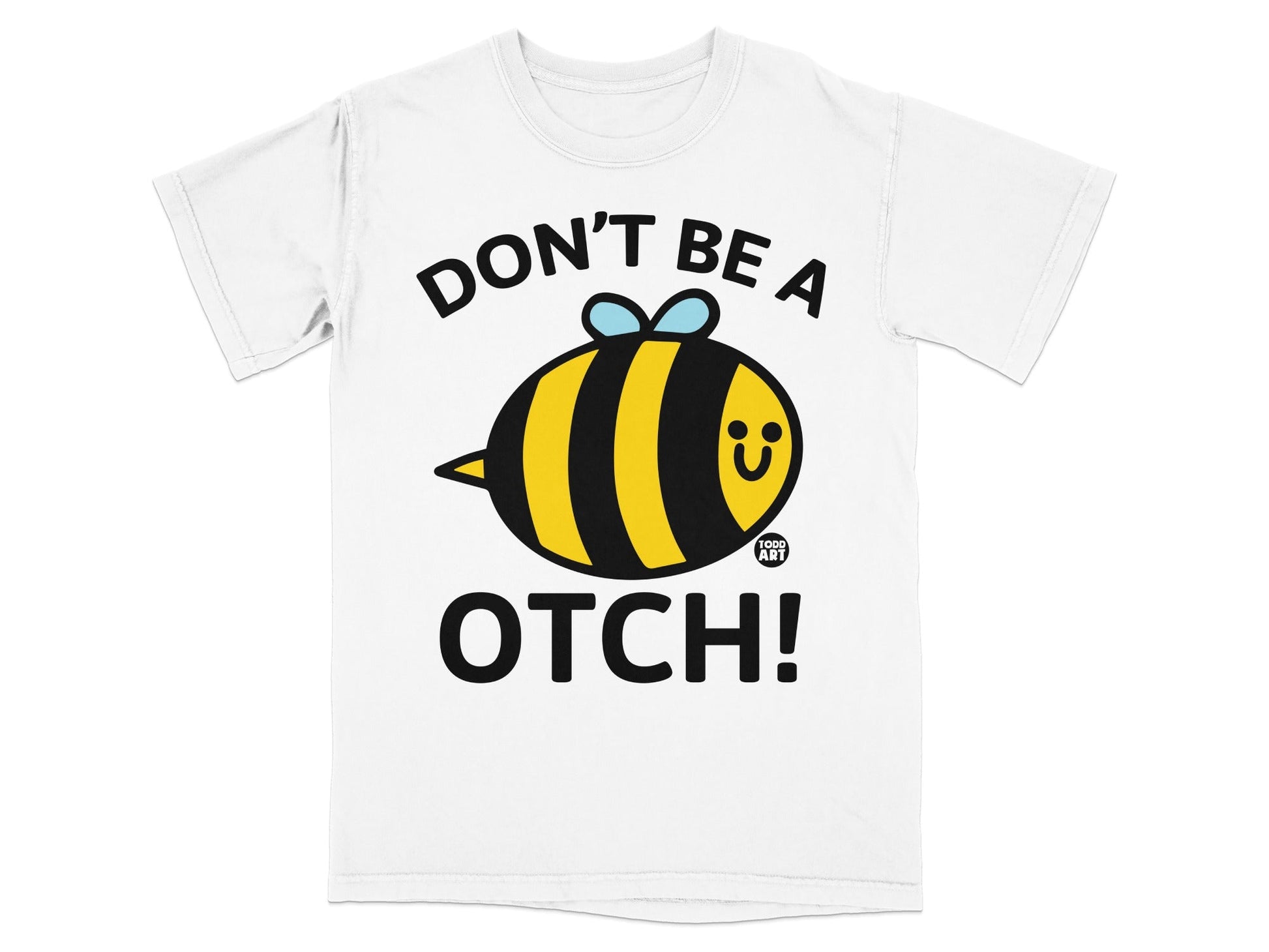 Don't Be a Otch Funny Bee Graphic T-Shirt