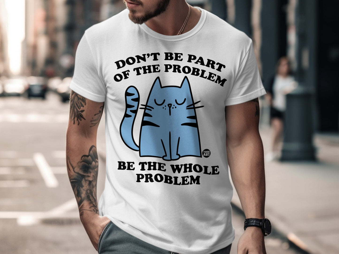 Don't Be Part of Problem Cat T-Shirt Be Whole Problem Shirt