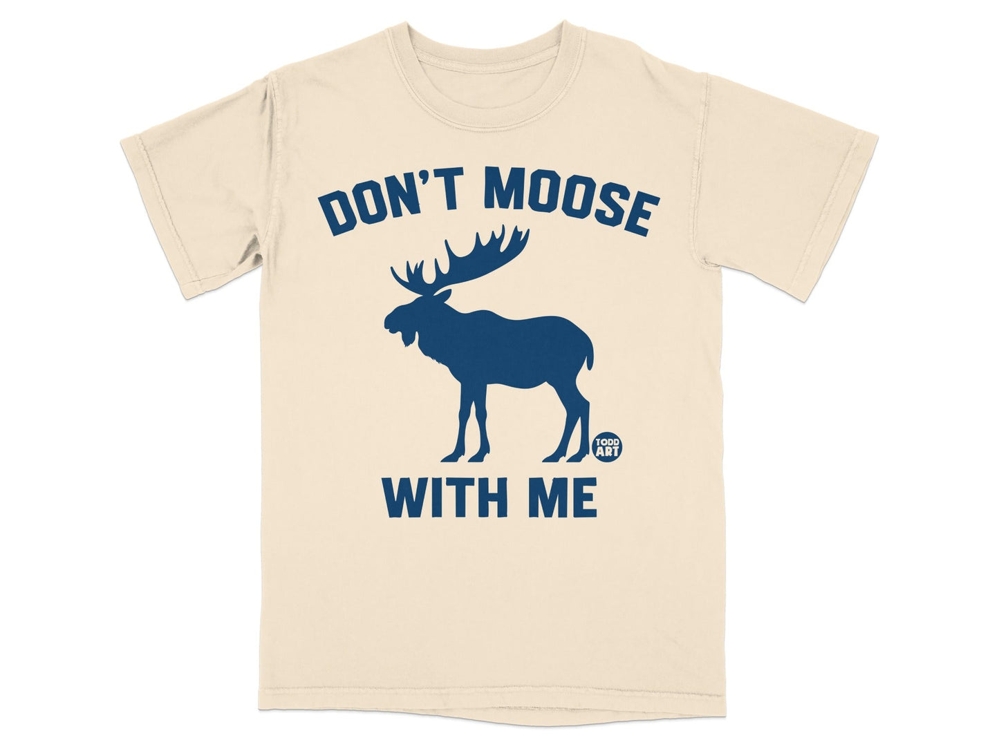 Don't Moose With Me Graphic Printed T-Shirt
