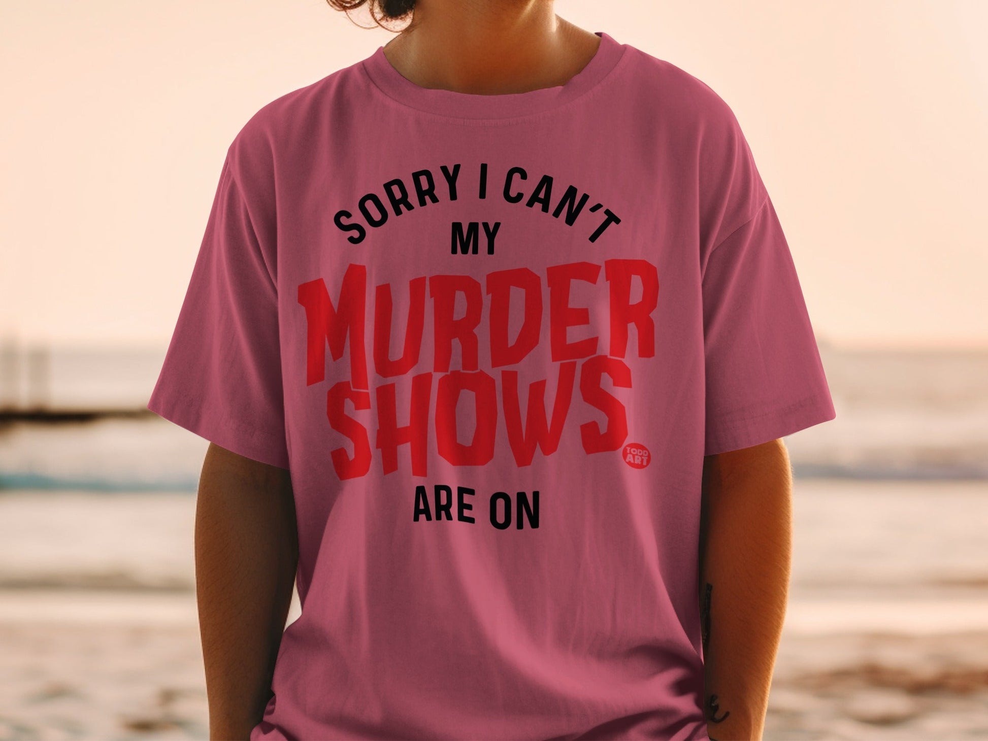 Sorry I Can't My Murder Shows Are On Shirt