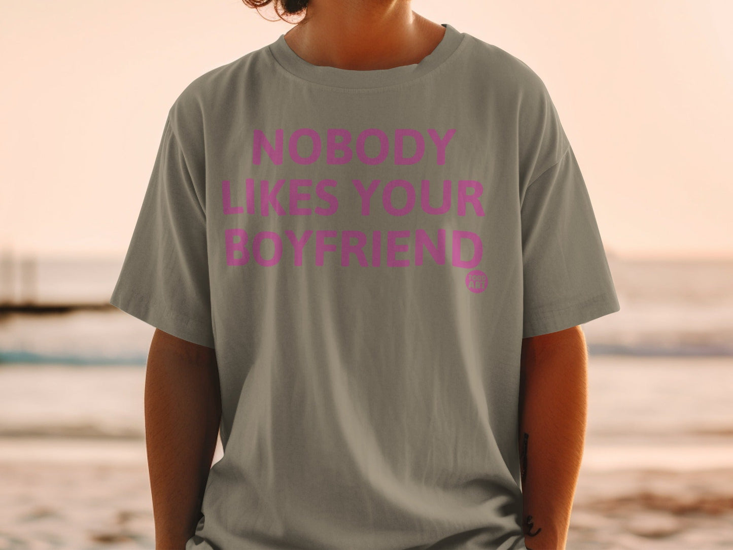 Nobody Likes Your Boyfriend Statement T-Shirt